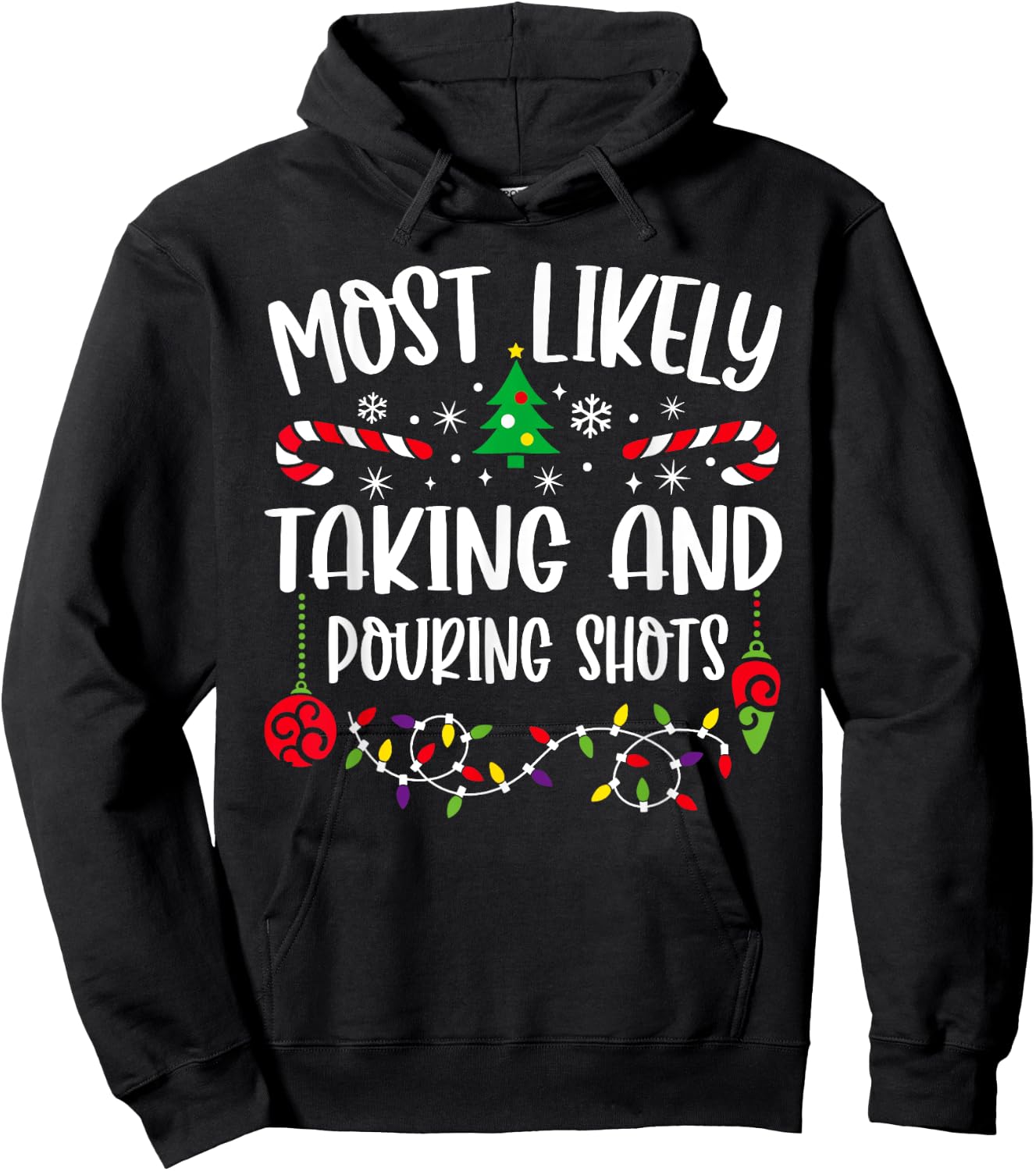 Most Likely Taking And Pouring Shots Christmas Matching Hoodie - Hoodie | Black