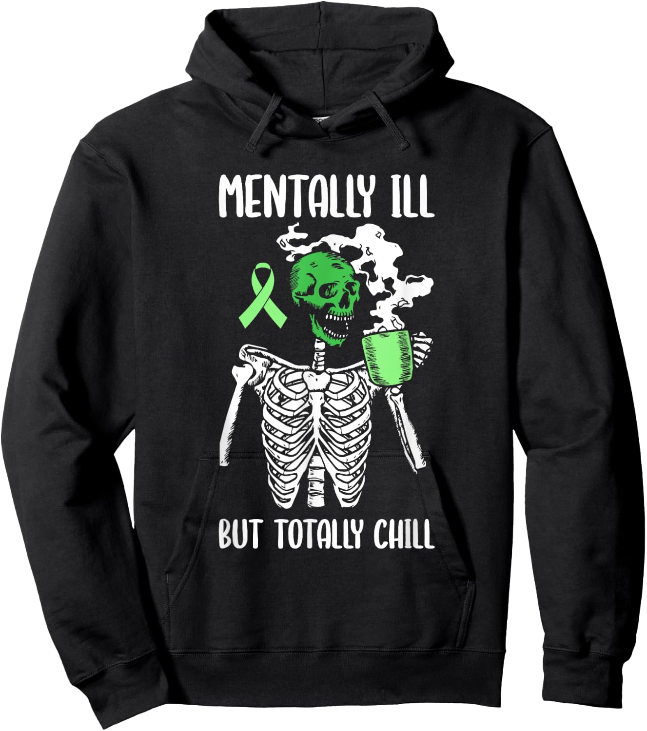 Mentally Ill But Totally Chill Mental Health Awareness Hoodie - Hoodie | Black