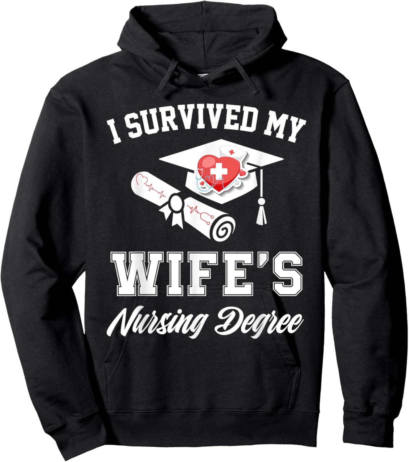 I survived my wife's nursing degree nurse school graduate Hoodie - Hoodie | Black