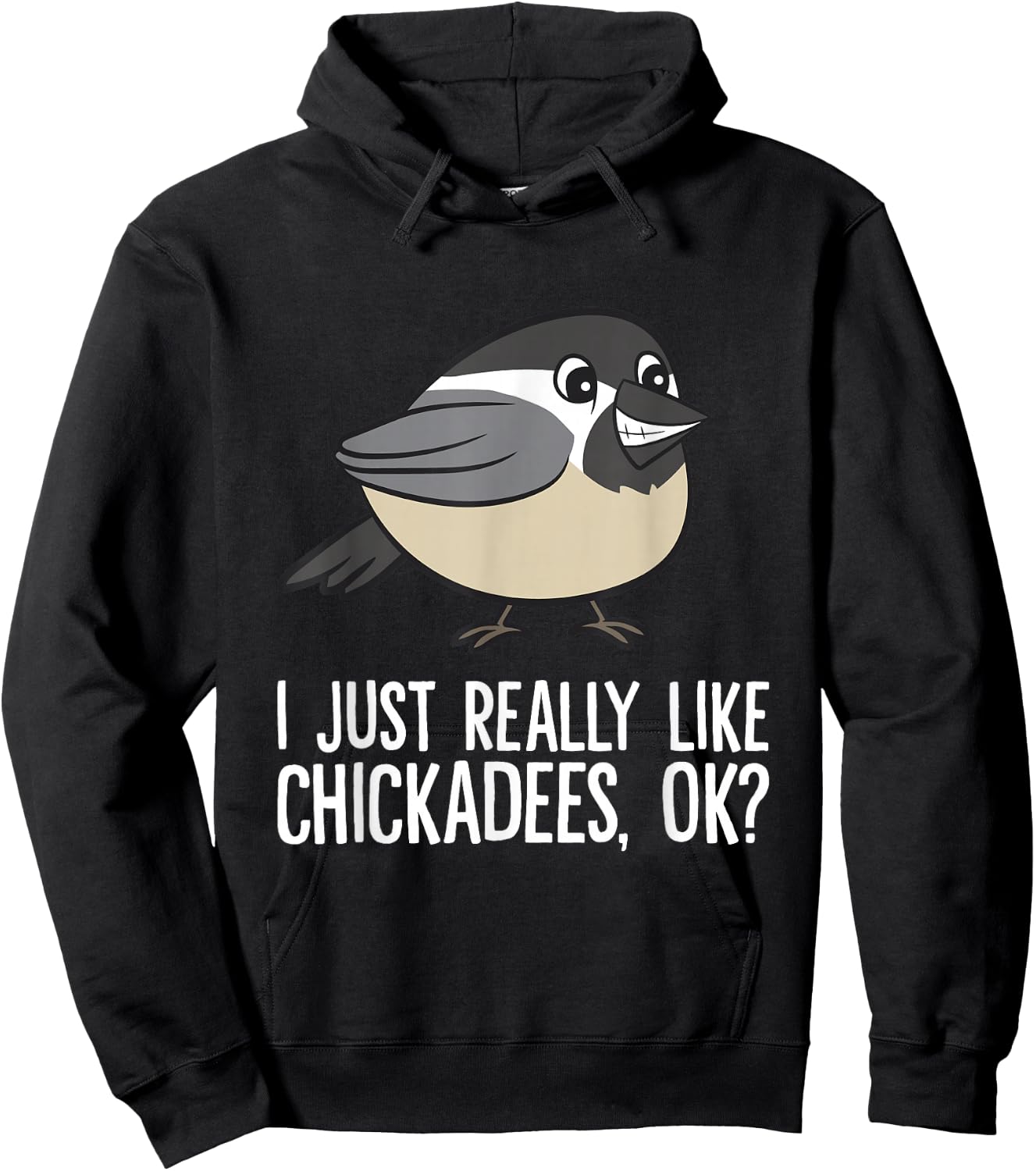 Chickadee Lover I Just Really Like Chickadees, Ok? Chickadee Hoodie - Hoodie | Black