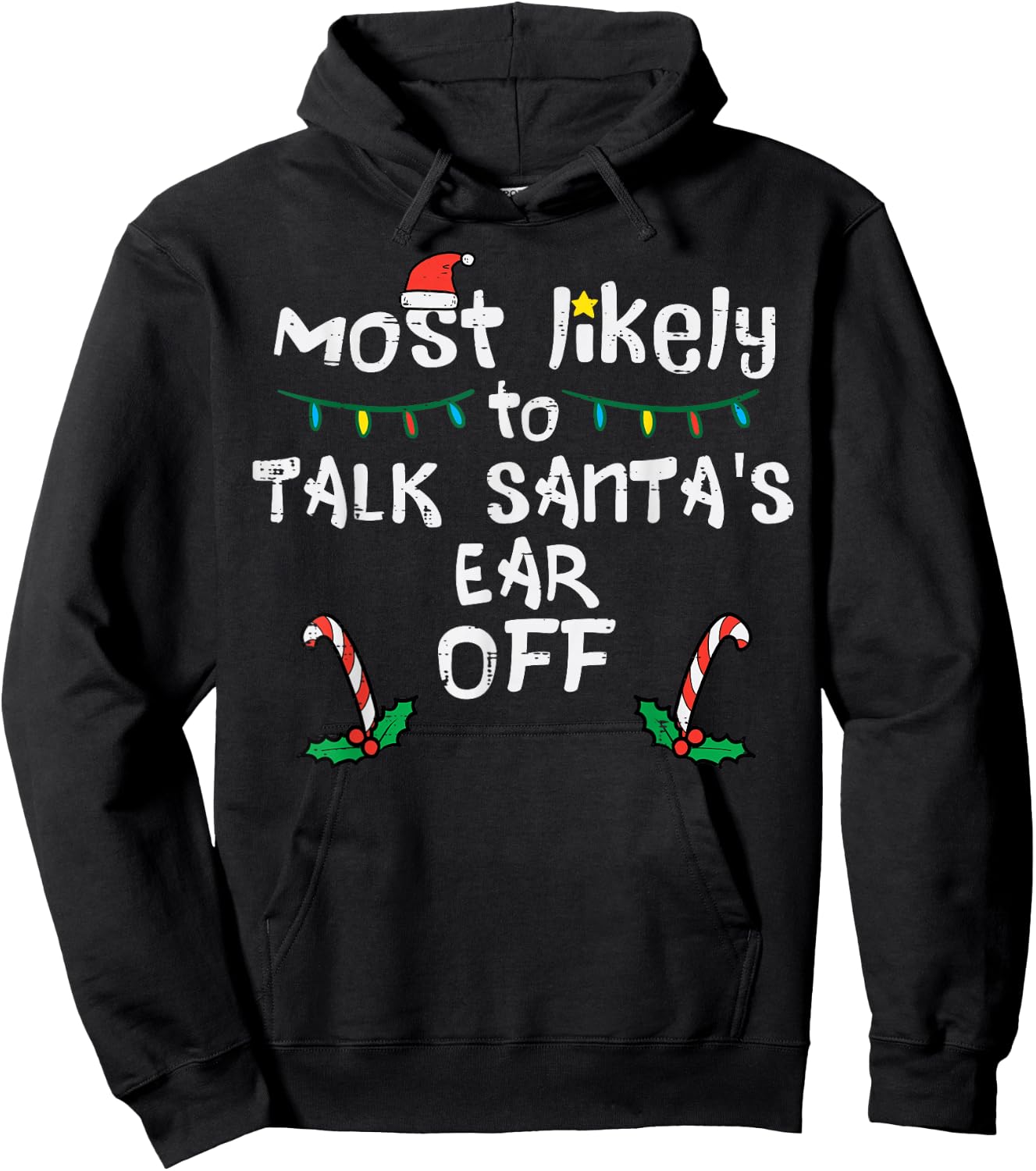 Most Likely To Talk Santa's Ear Off Funny Christmas Family Hoodie - Hoodie | Black