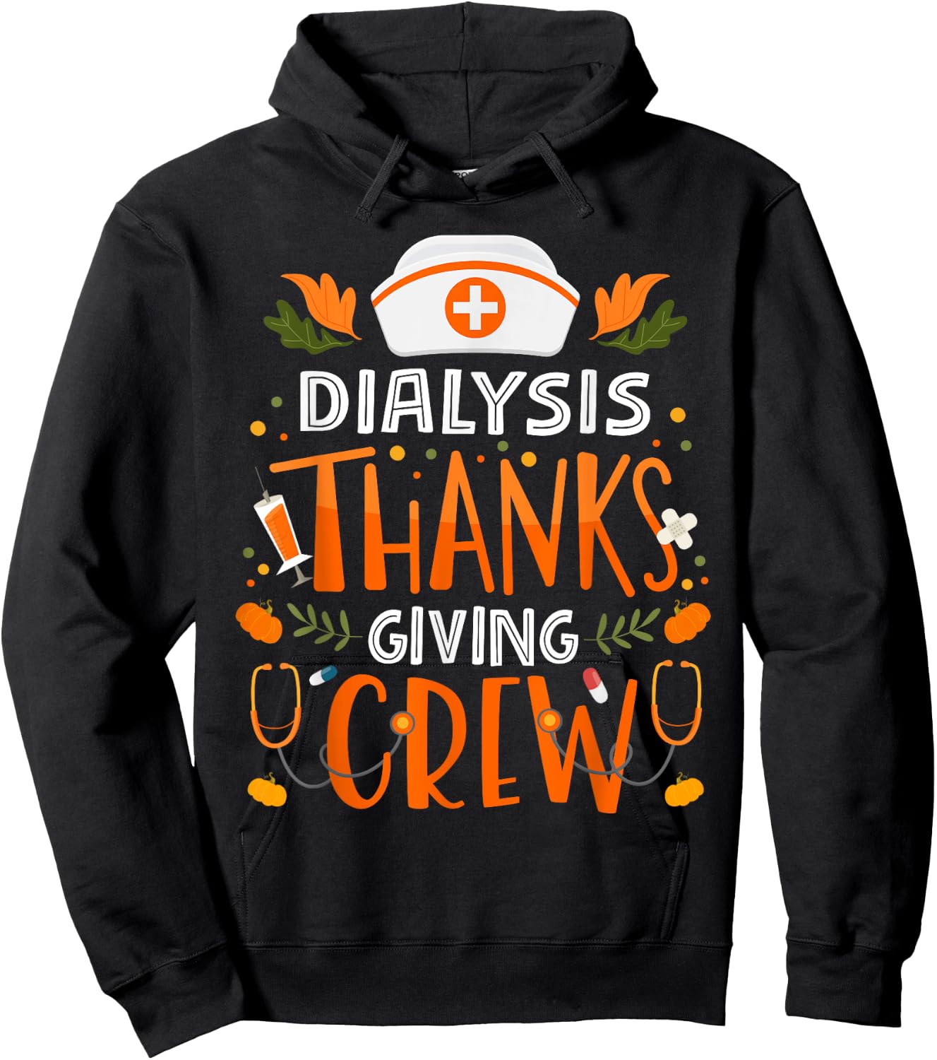 Dialysis Thanksgiving Nurse Crew Thanksgiving Dialysis Nurse Hoodie - Hoodie | Black