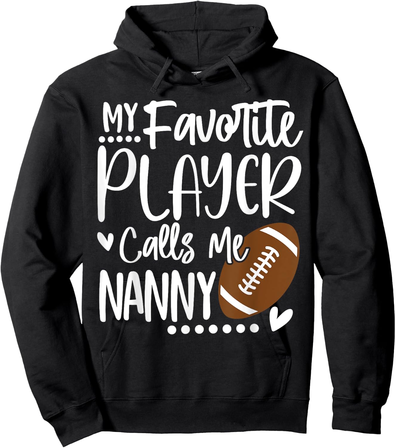 My Favorite Football Player Calls Me Nanny Hoodie - Hoodie | Black