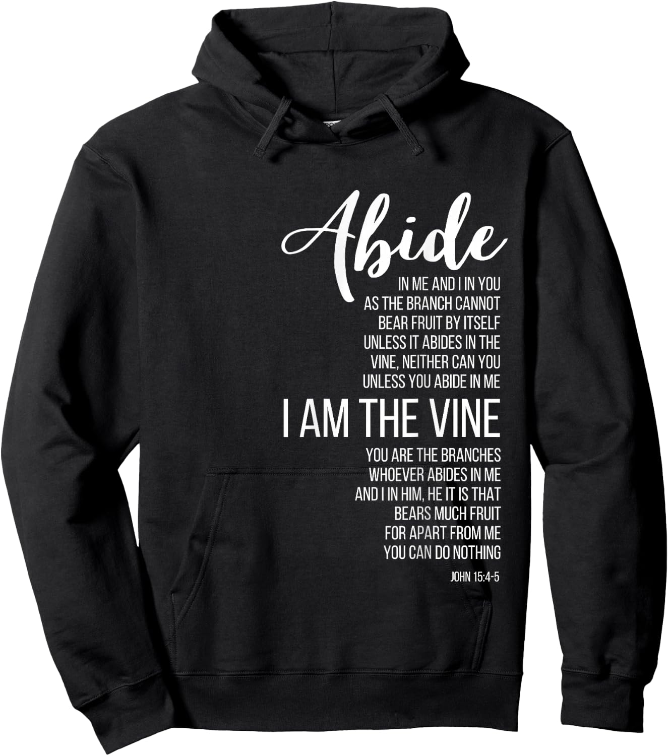 Abide In Me I Am The Vine. John 15:4-5. Hoodie - Hoodie | Black