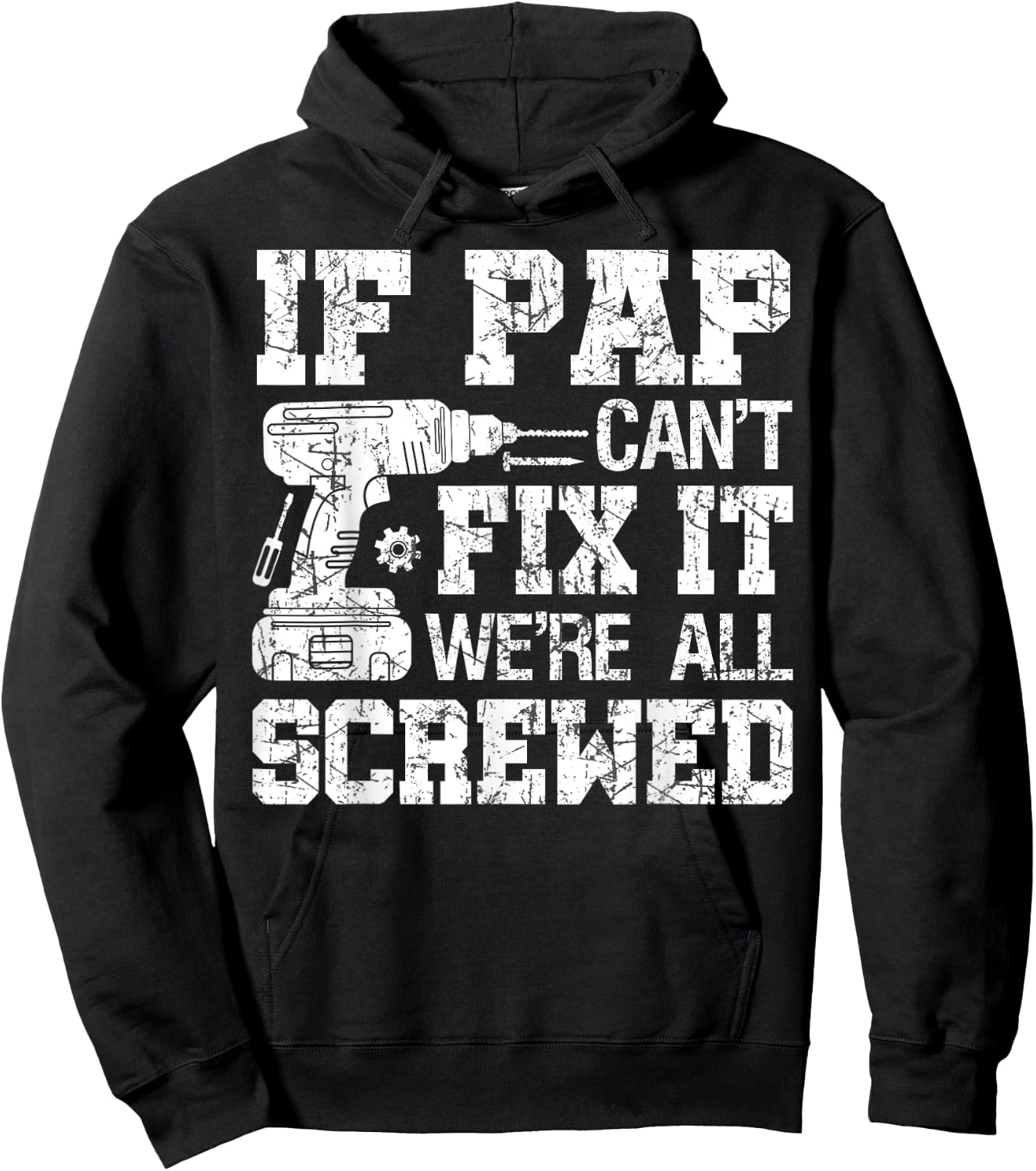 If Pap Can't Fix it We're All Screwed Funny Fathers Day Hoodie - Hoodie | Black