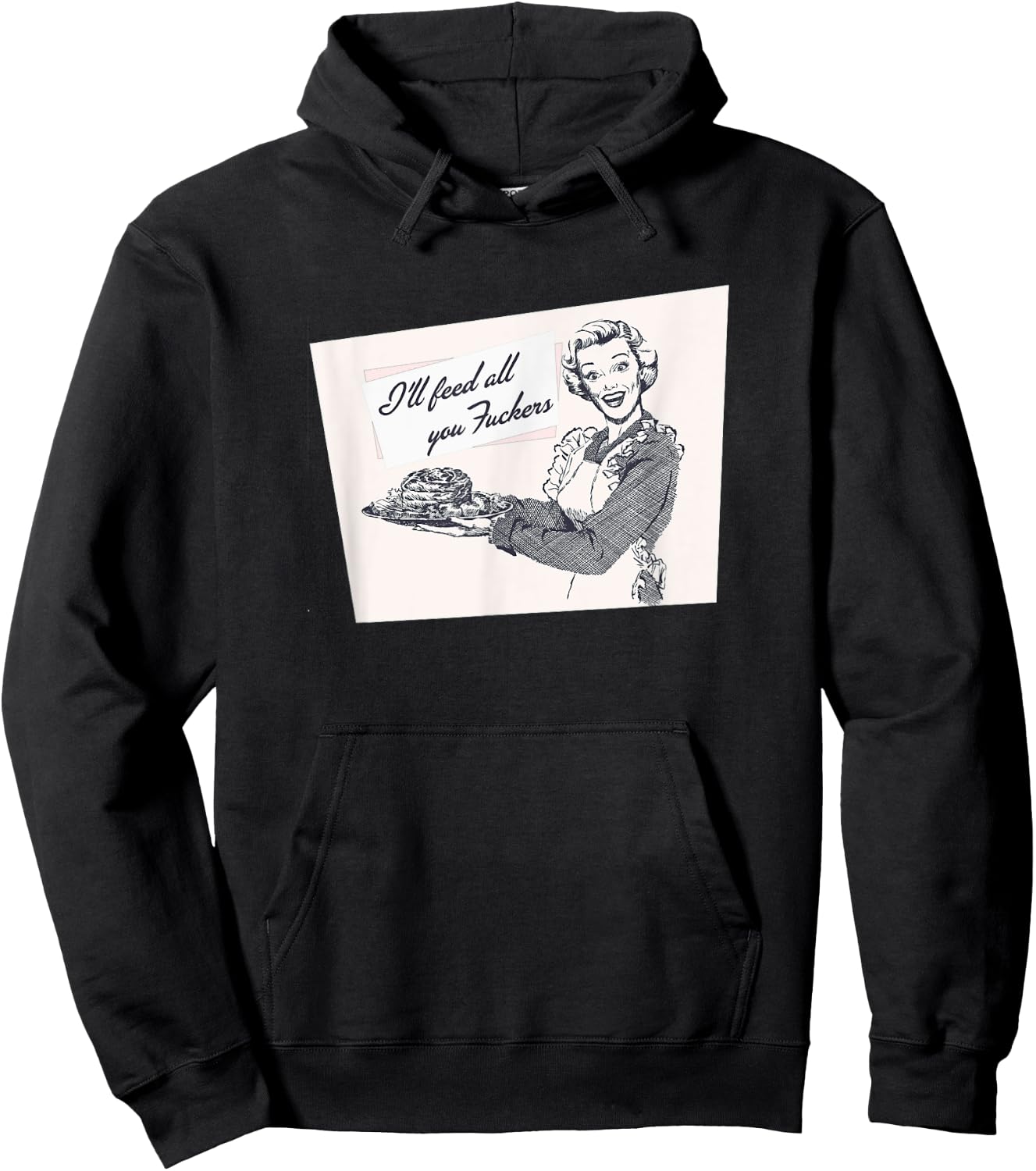 I'll Feed All You Fuckers Retro Vintage Cook Funny Joke Hoodie - Hoodie | Black