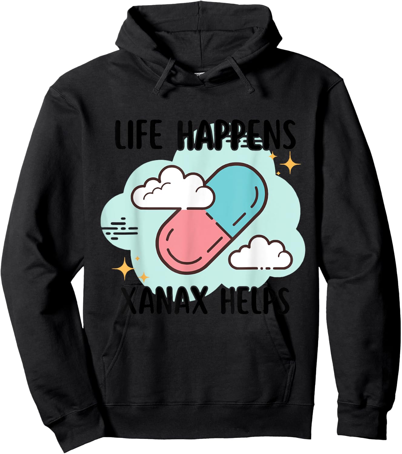 Life Happens Xanax Helps Apparel Hoodie - Hoodie | Black