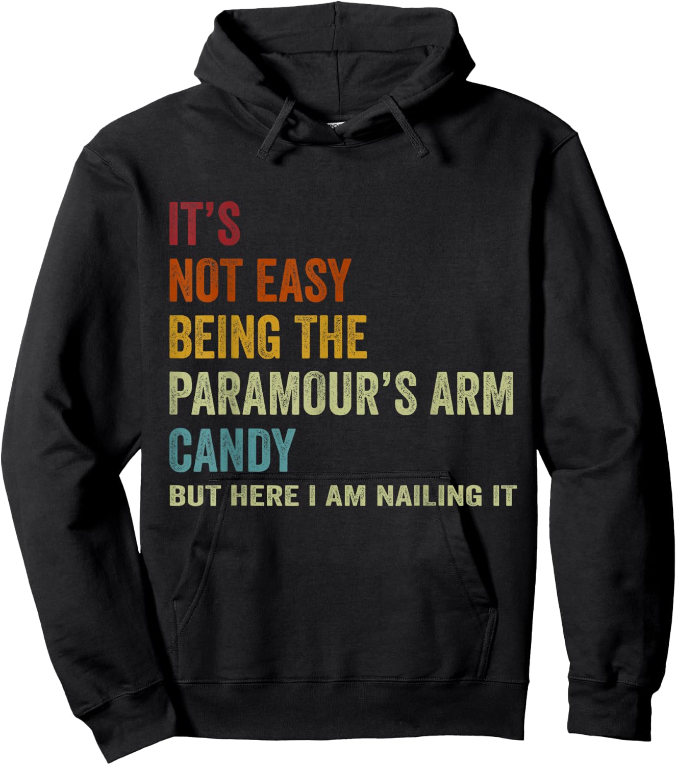 It's Not Easy Being The Paramour's ARM Candy But Here I Am N Hoodie - Hoodie | Black