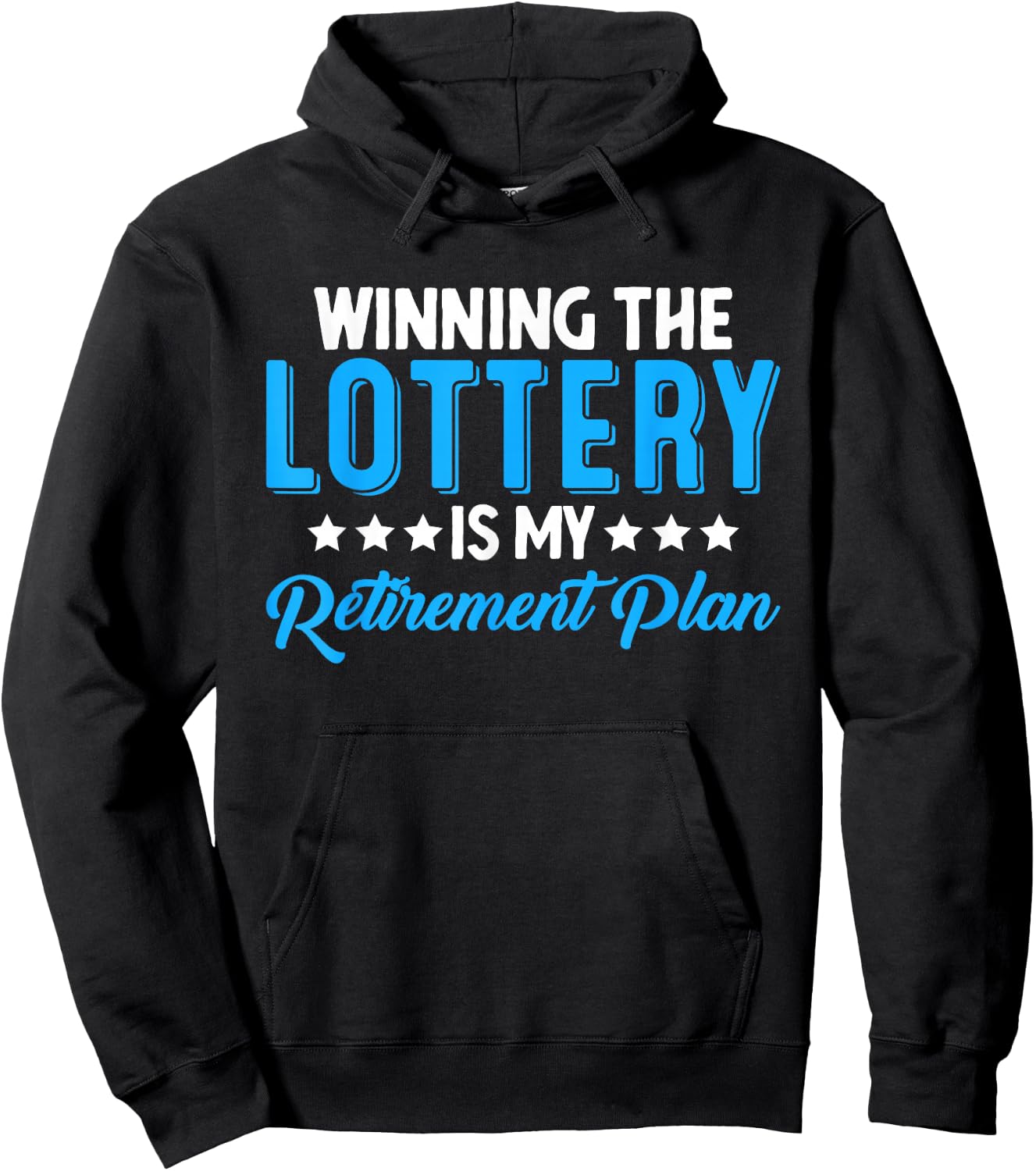 Winning the Lottery is my Retirement Plan Hoodie - Hoodie | Black