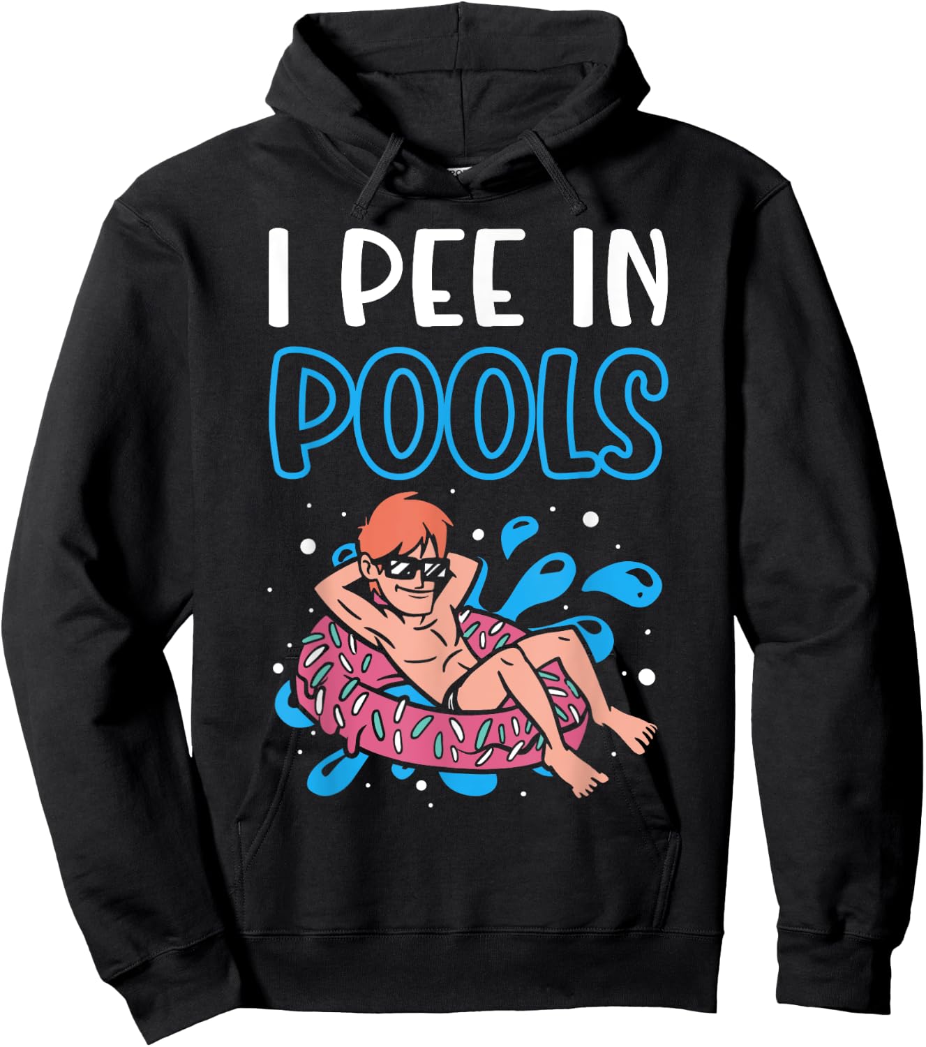 I Pee In Pools Funny Swimming Humor Summer Pool Party Men Women Hoodie - Hoodie | Black