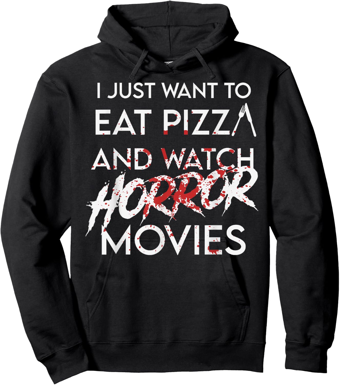 I Just Want To Eat Pizza And Watch Horror Movies Halloween Hoodie - Hoodie | Black