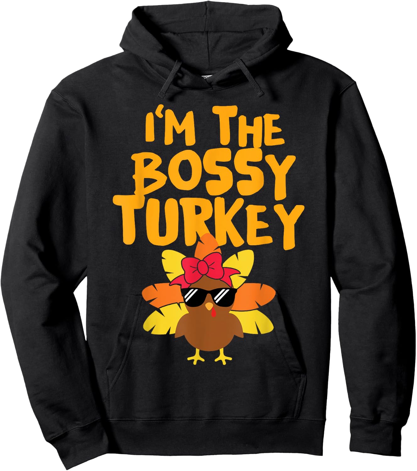 I'm The Bossy Turkey Cute Matching Thanksgiving Day Girls Hoodie - Hoodie | Black