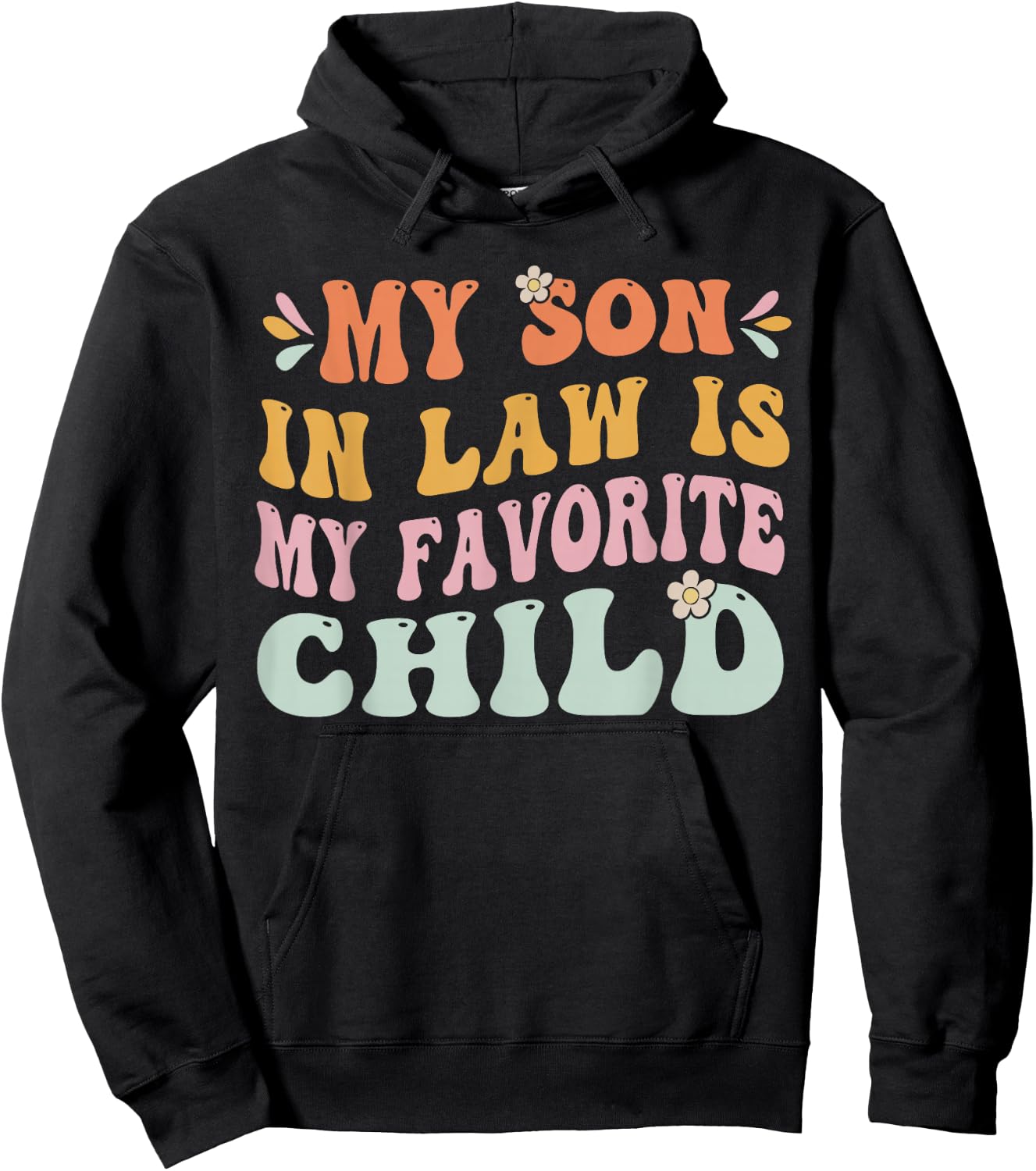 My Son in Law is My Favorite Child, Funny Family Groovy Hoodie - Hoodie | Black