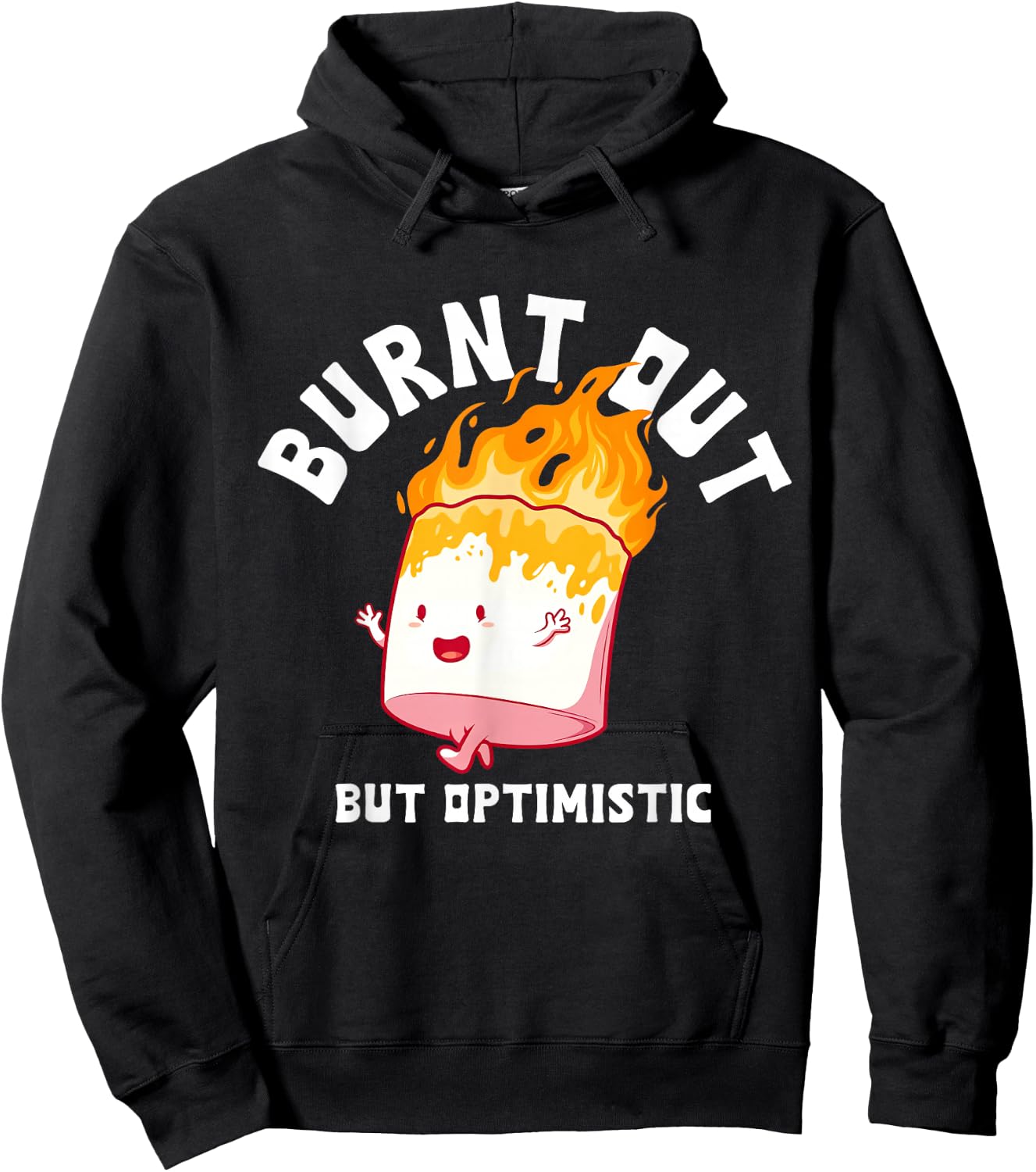 Burnt Out But Optimistics Funny Saying Humor Quote Hoodie - Hoodie | Black