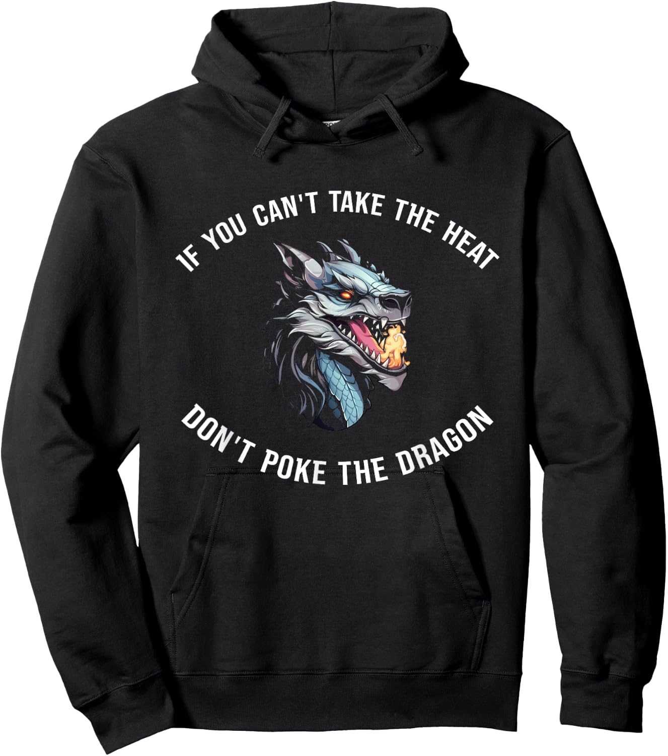 If You Can't Take The Heat Don't Poke The Dragon Hoodie - Hoodie | Black