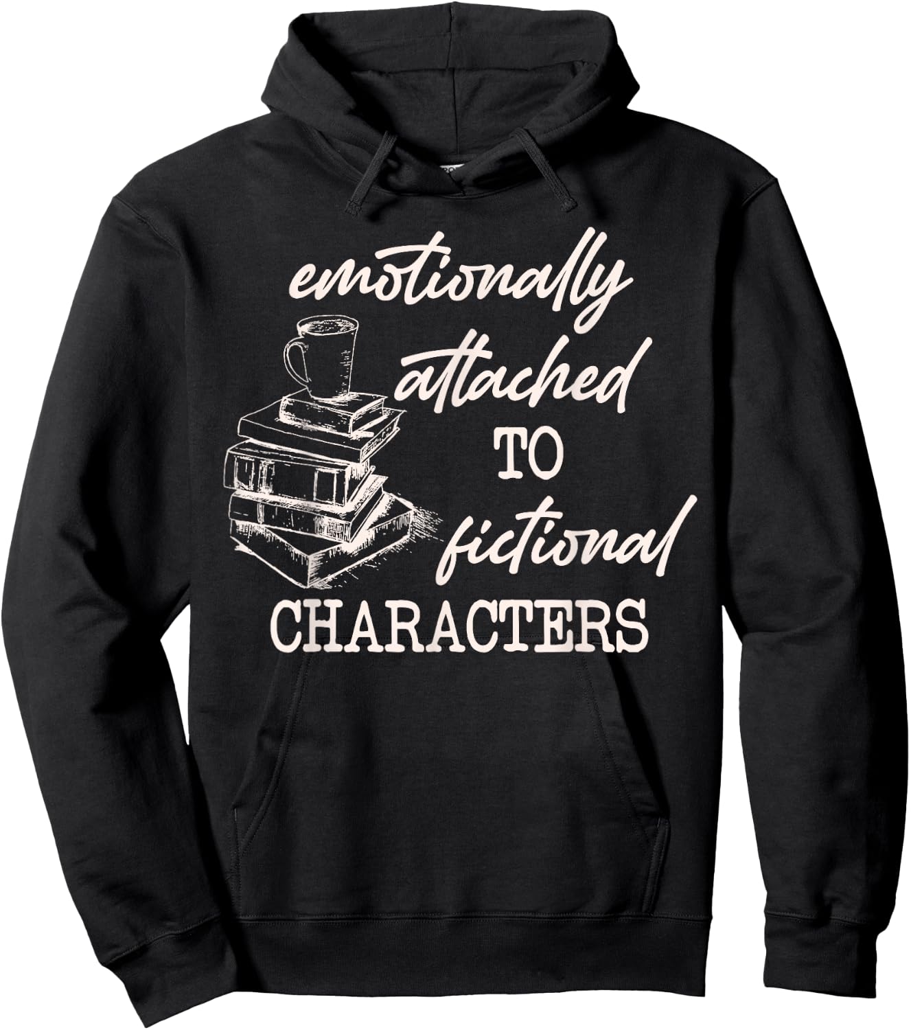 Emotionally Attached To Fictional Characters Funny Hoodie - Hoodie | Black