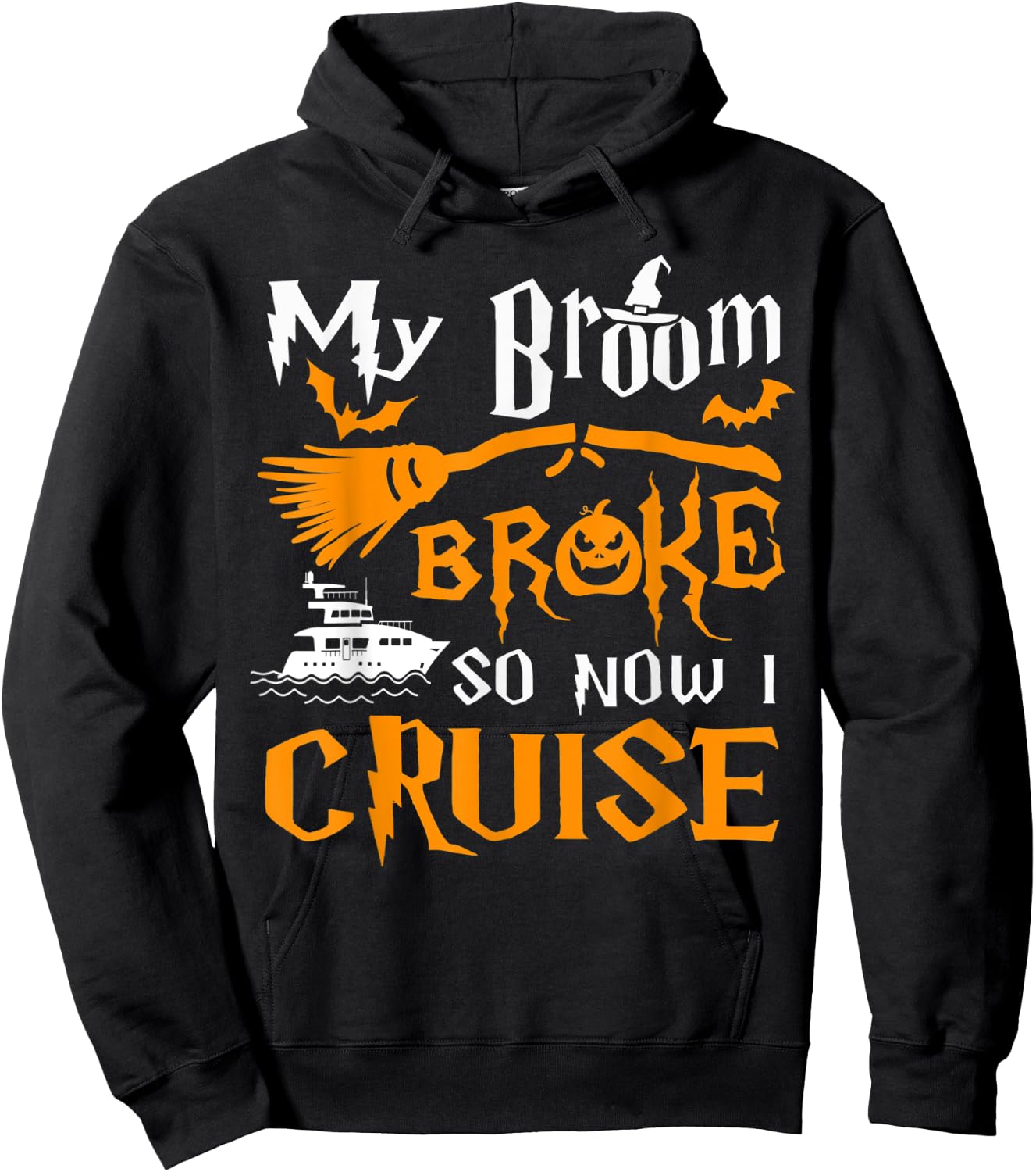 My Broom Broke So Now I Cruise Funny Halloween 2023 Hoodie - Hoodie | Black