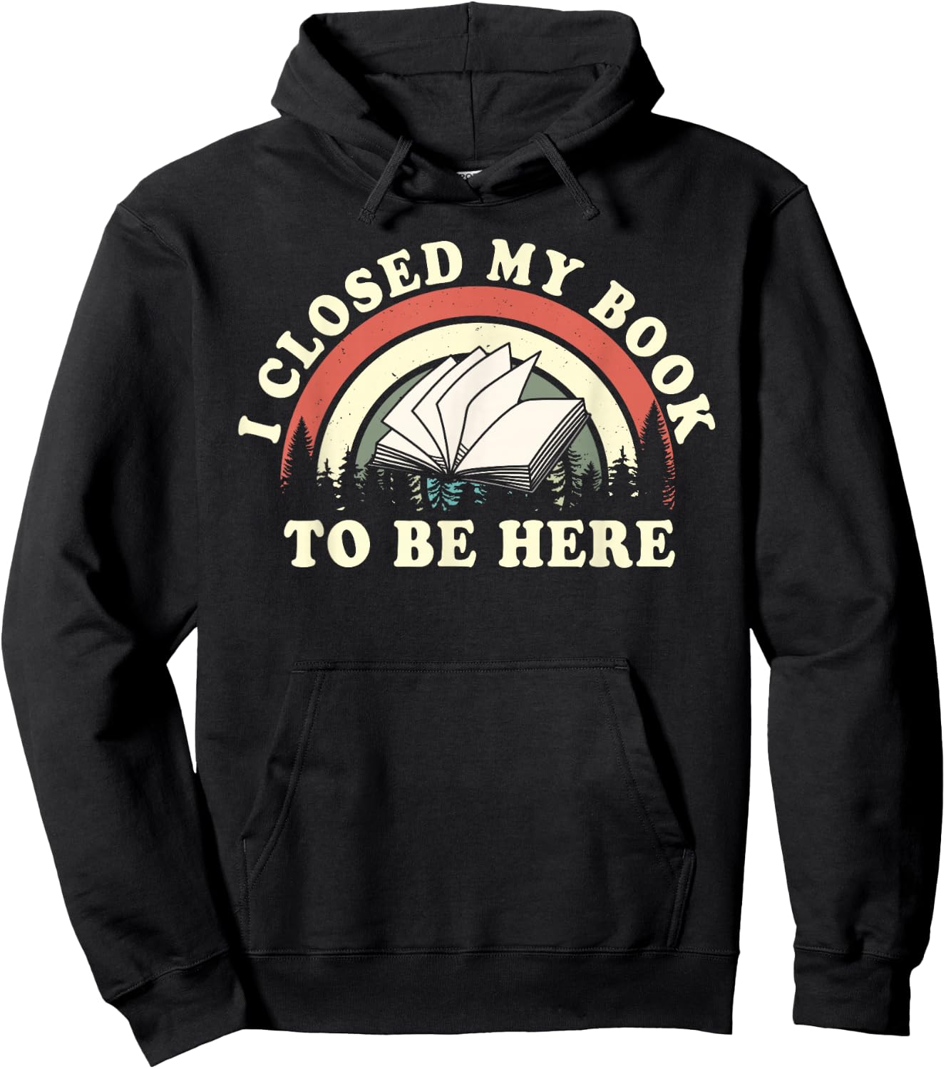 I Closed My Book To Be Here Teacher Reading Hoodie - Hoodie | Black