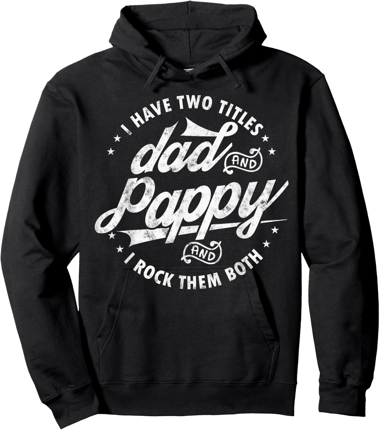 I Have Two Titles Dad and Pappy Funny saying for Pappy gifts Hoodie - Hoodie | Black