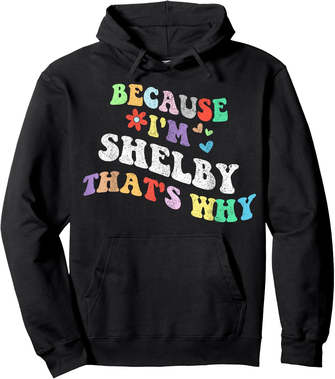 Retro Groovy Because Im Shelby Thats Why Funny Custom Name Hoodie - Hoodie | Black