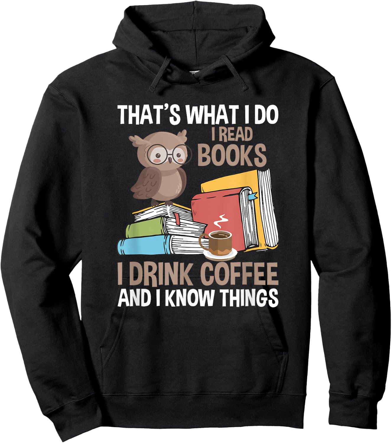 Reading That's What I Do I Read Books And Know Things Hoodie - Hoodie | Black