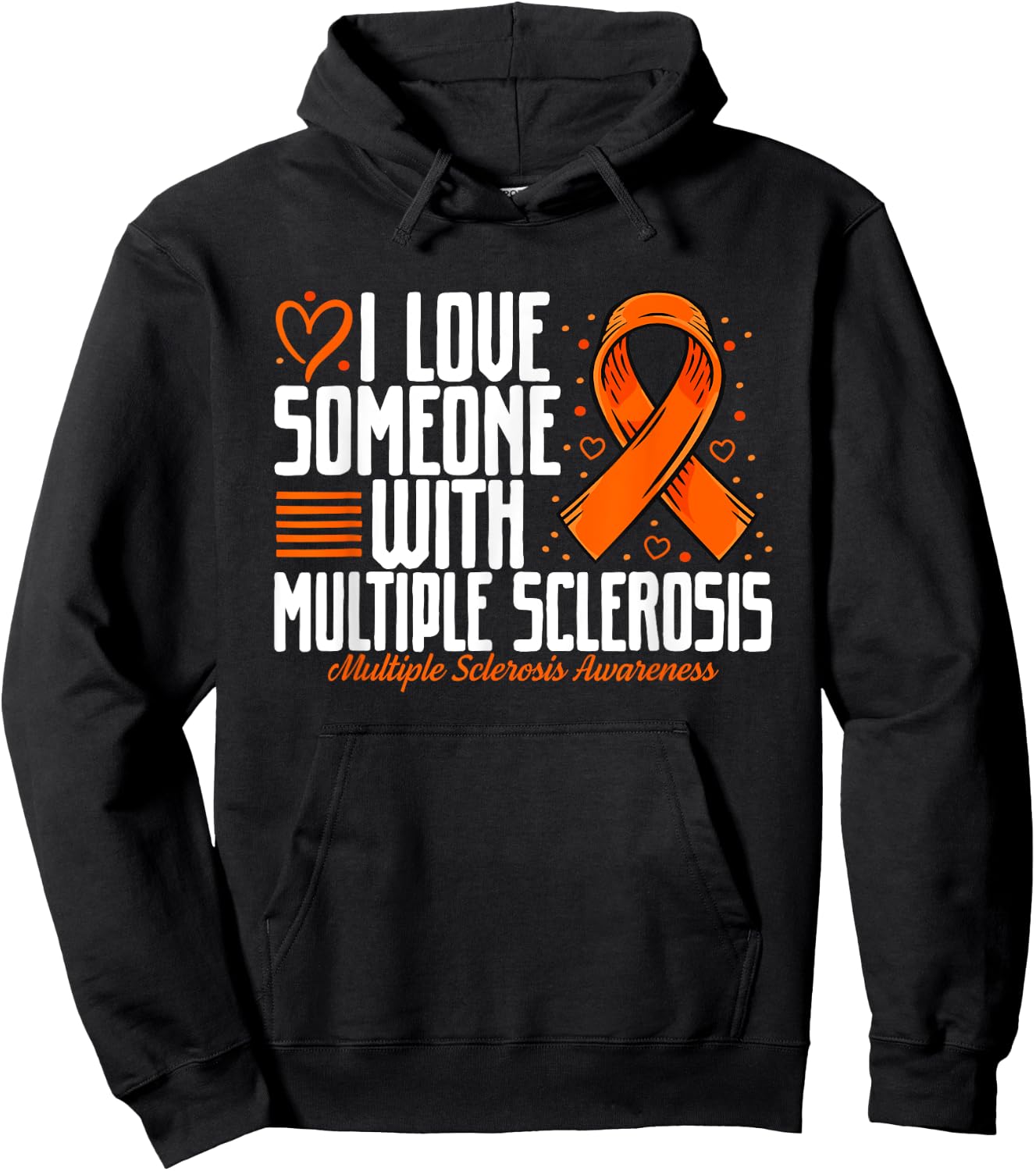 MS I love Someone with Multiple Sclerosis Awareness Hoodie - Hoodie | Black