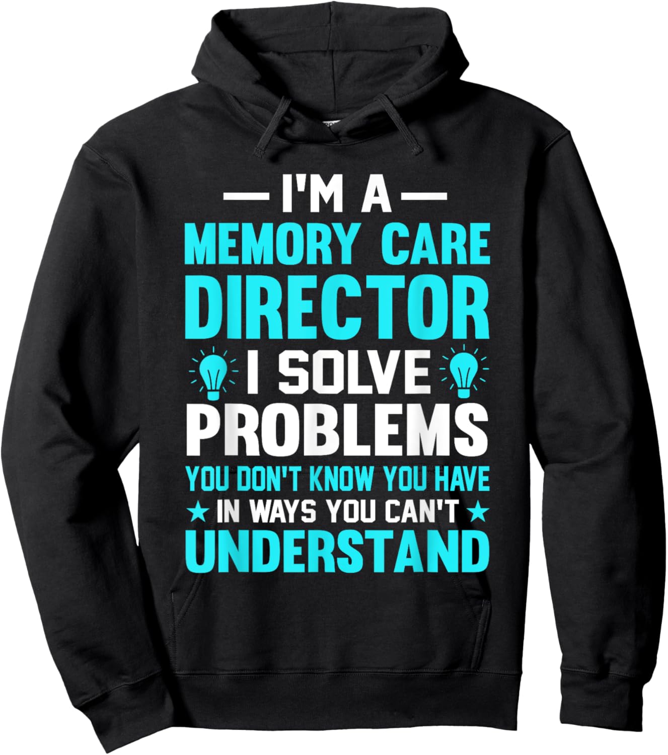 Memory Care Director Solve Problems Worker Hoodie - Hoodie | Black