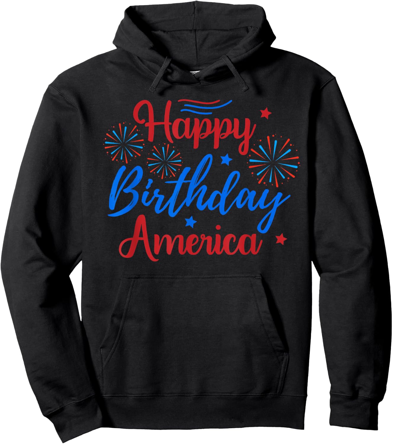 HAPPY BIRTHDAY AMERICA July 4th Holiday Patriotic American Hoodie - Hoodie | Black