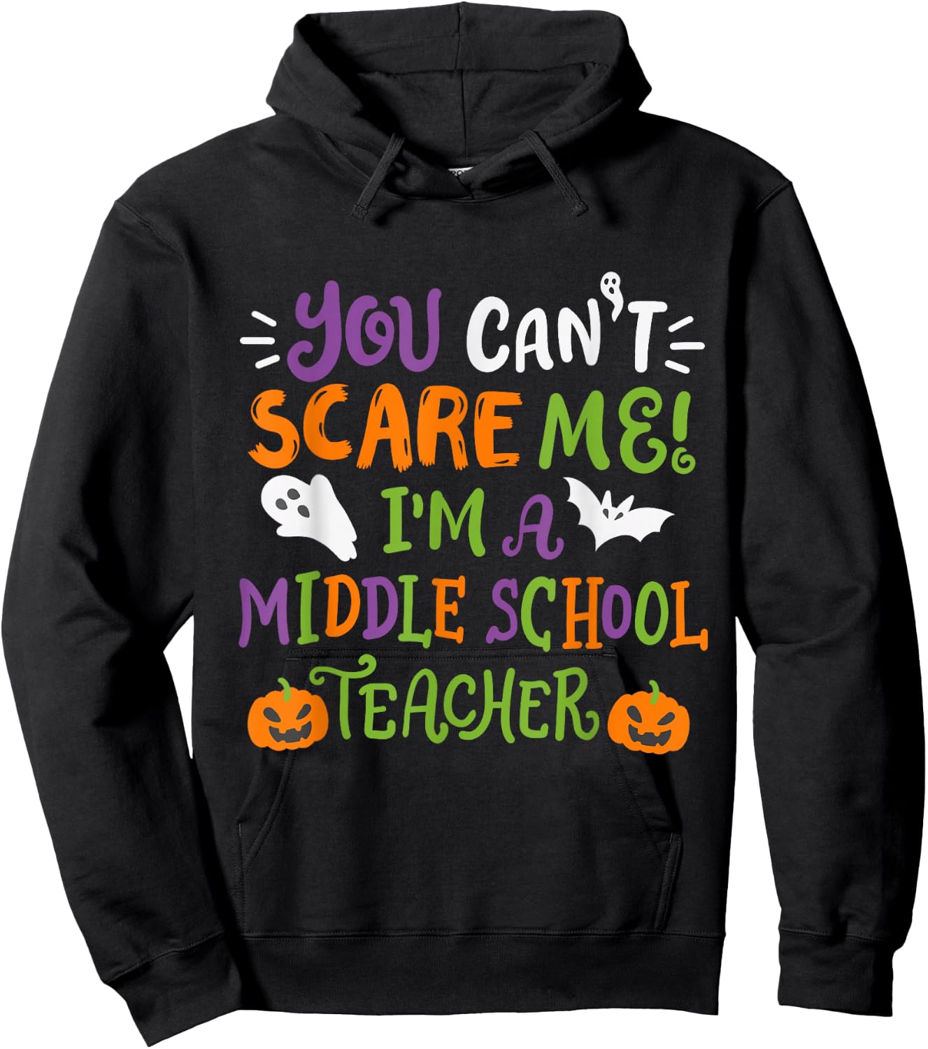 Funny Halloween You Cant Scare Me Im A Middle School Teacher Hoodie - Hoodie | Black