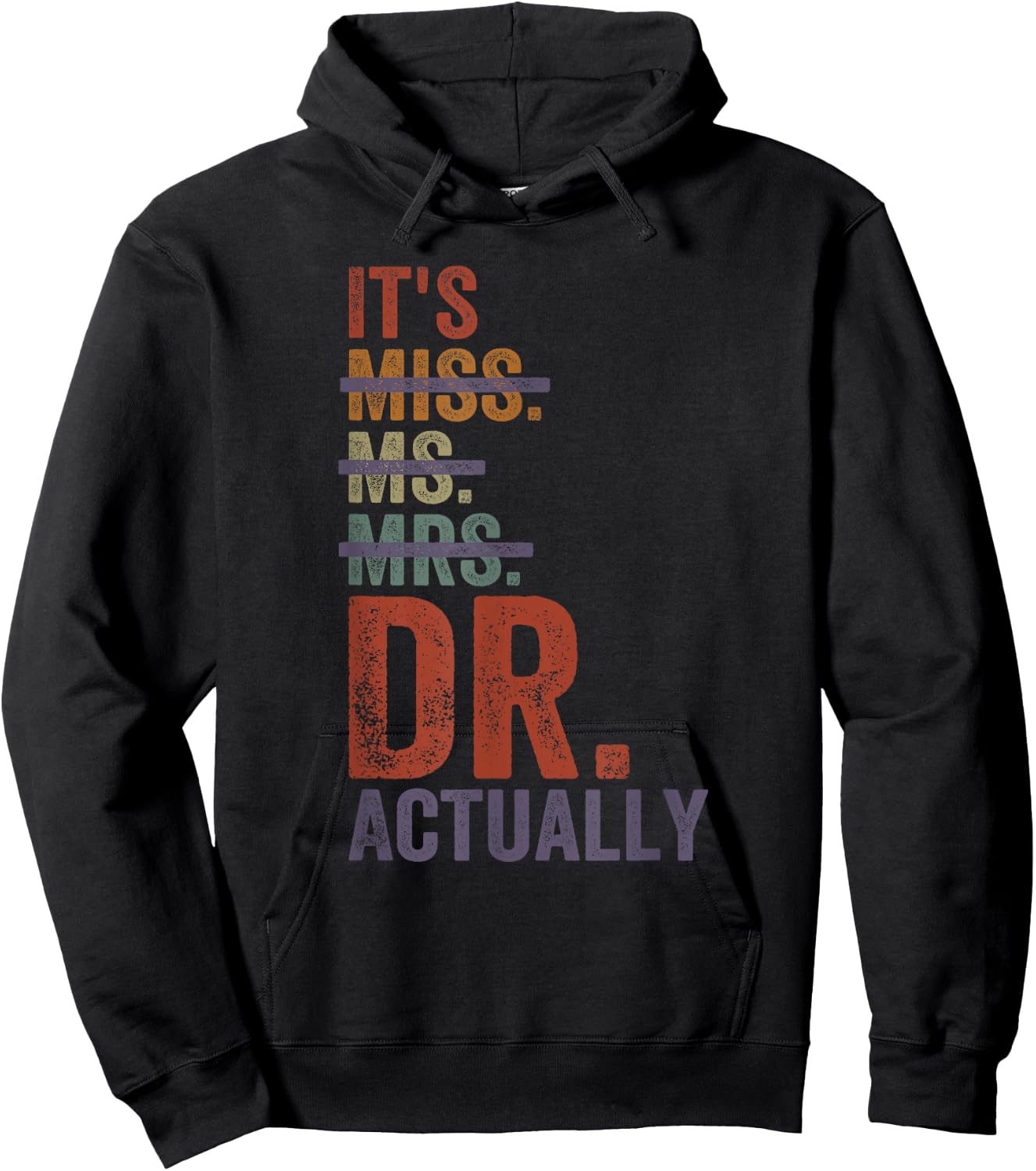 It's Miss Ms Mrs Dr Actually Doctor graduation Appreciation Hoodie - Hoodie | Black