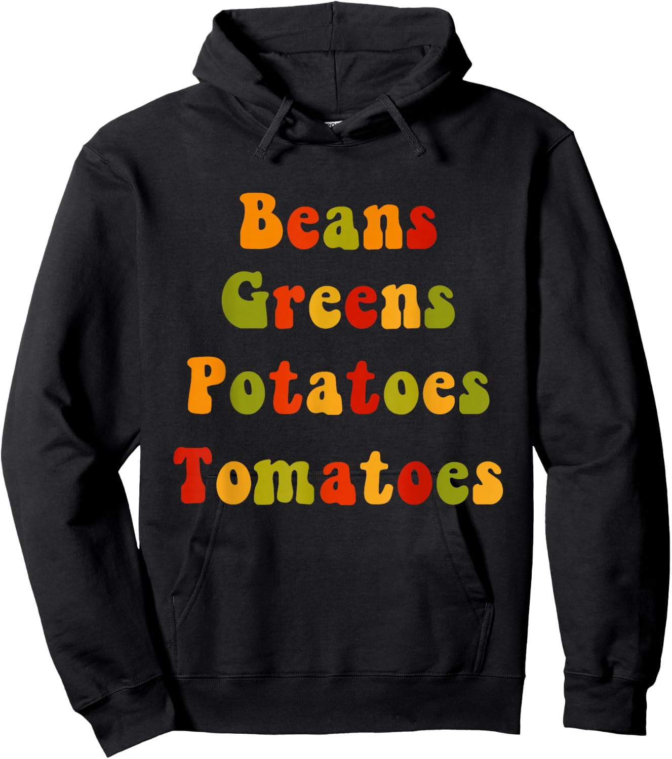 Beans Greens Potatoes Tomatoes - Love Thanksgiving Food Hoodie - Hoodie | Black