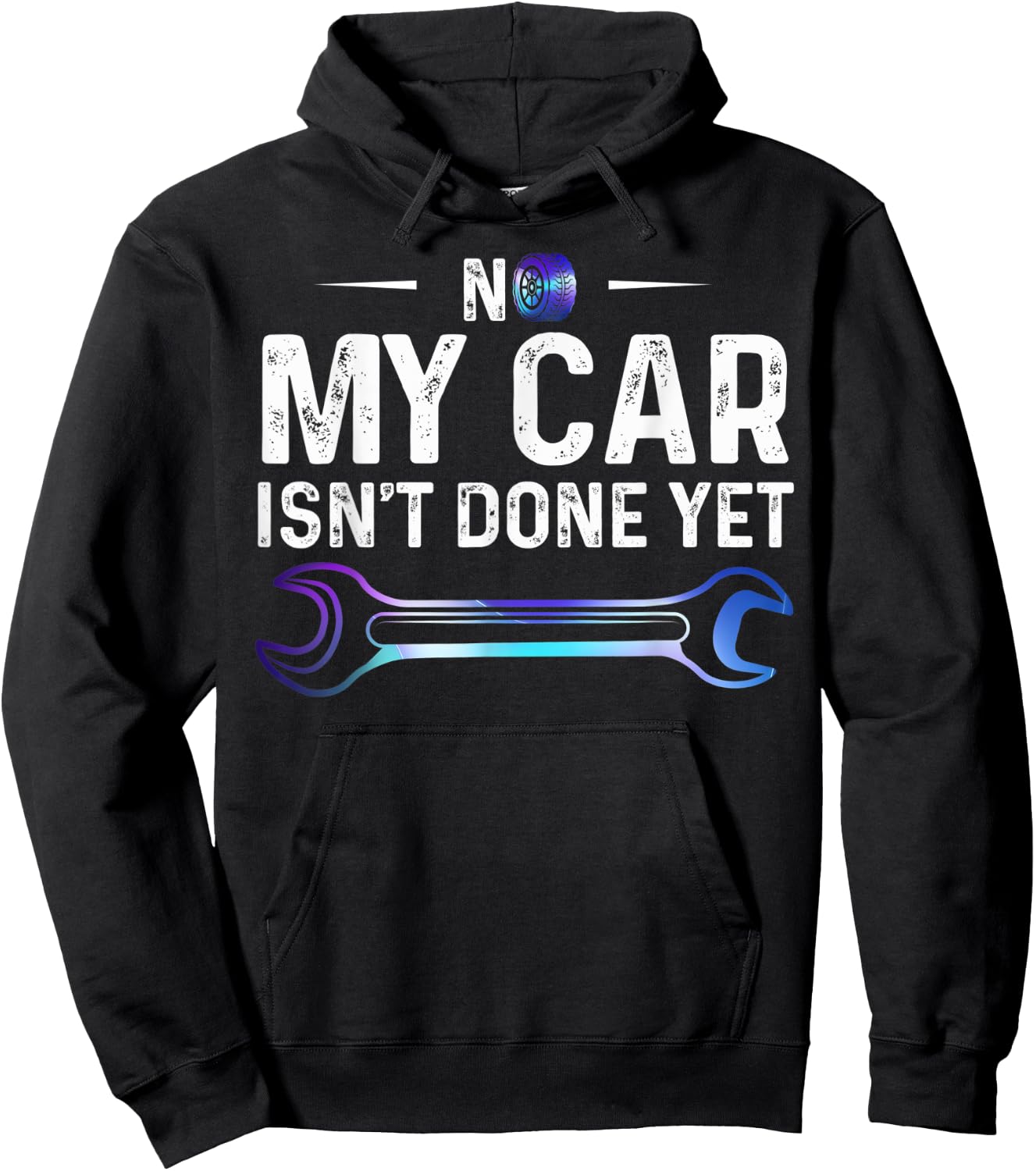 No My Car Isn't Done Yet Auto Repairman Wrench Car Lovers Hoodie - Hoodie | Black