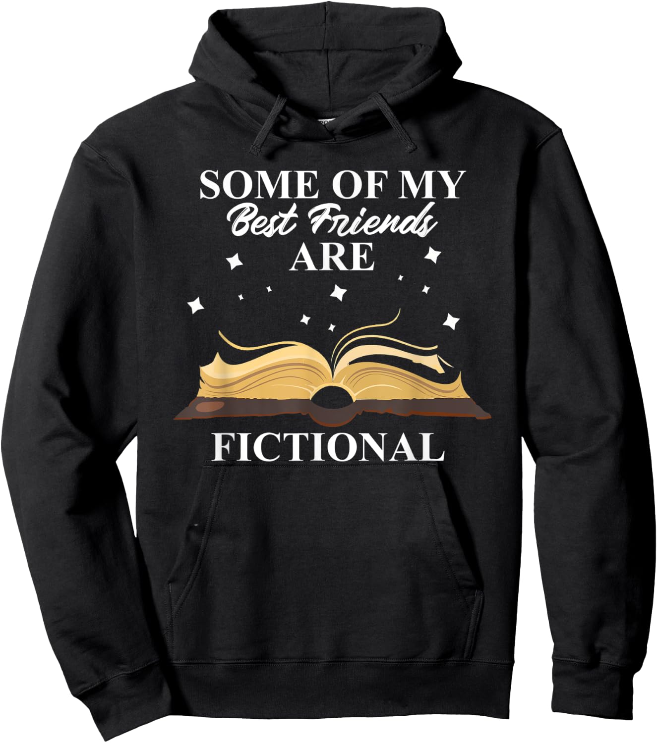 Some Of My Best Friends Are Fictional Book Lover Bookworm Hoodie - Hoodie | Black