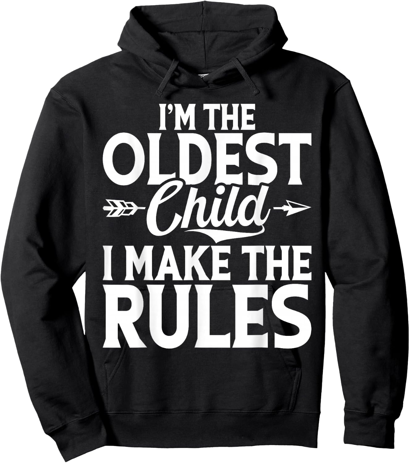 Im the oldest Child i make the Rules Oldest Child Hoodie - Hoodie | Black