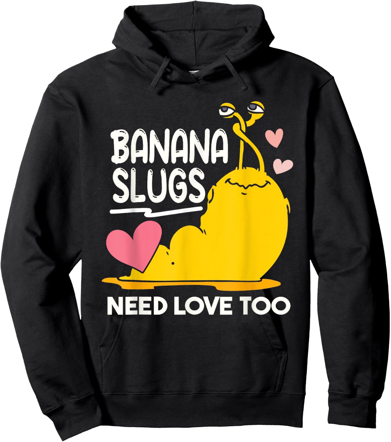 Banana Slugs Need Love Too Cute Banana Slug Hoodie - Hoodie | Black