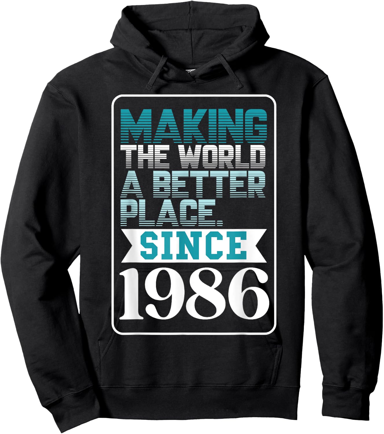 Making the world a better place since 1986 Hoodie - Hoodie | Black