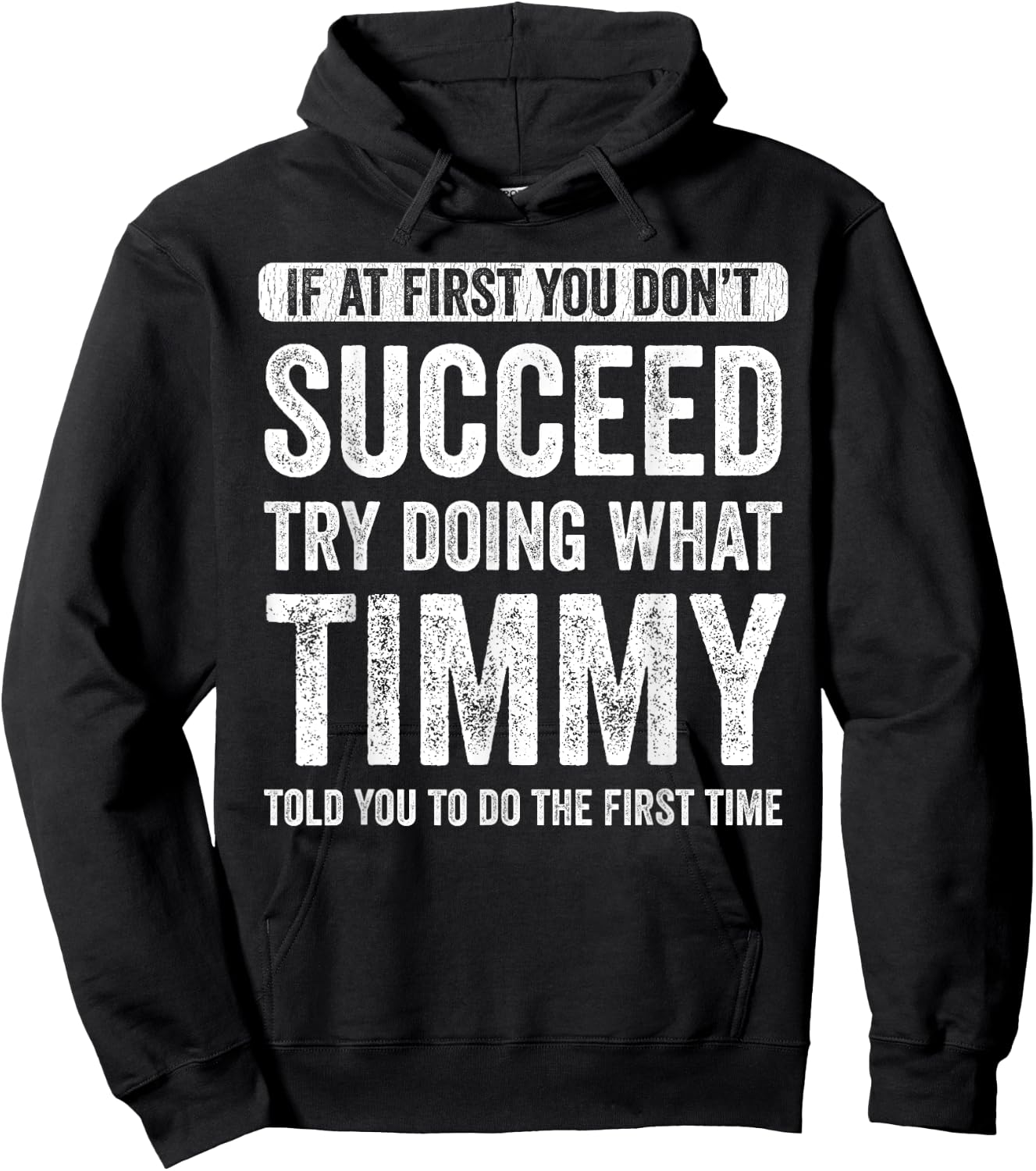 Timmy If At First You Don't Succeed Try Doing What Timmy Hoodie - Hoodie | Black