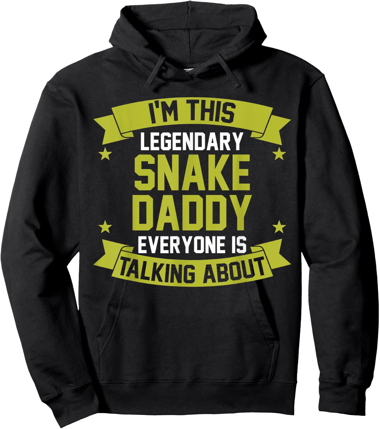 Im this legendary Snake Daddy Hoodie - Hoodie | Black
