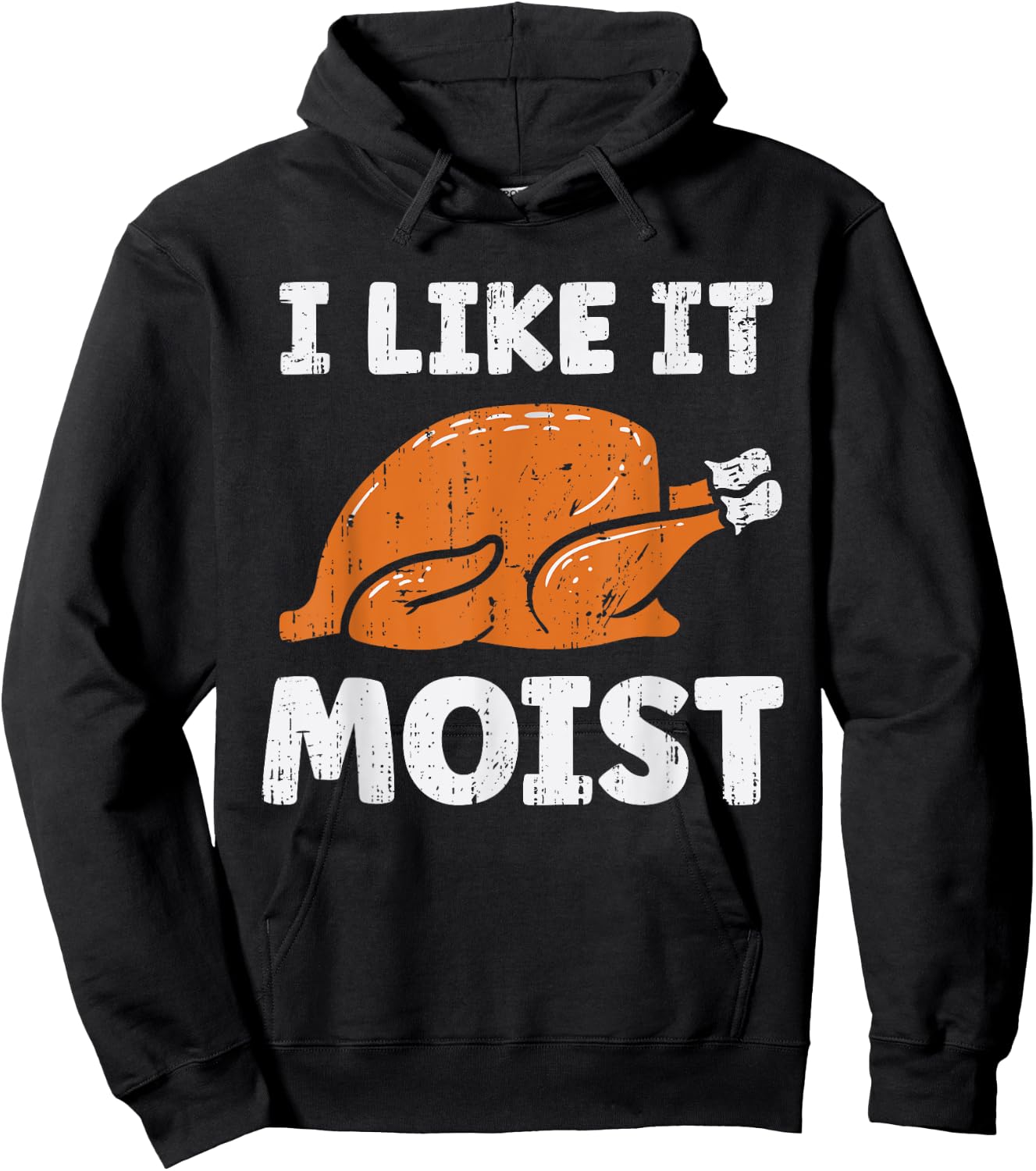 Turkey I Like It Moist Funny Thanksgiving Men Women Kids Hoodie - Hoodie | Black