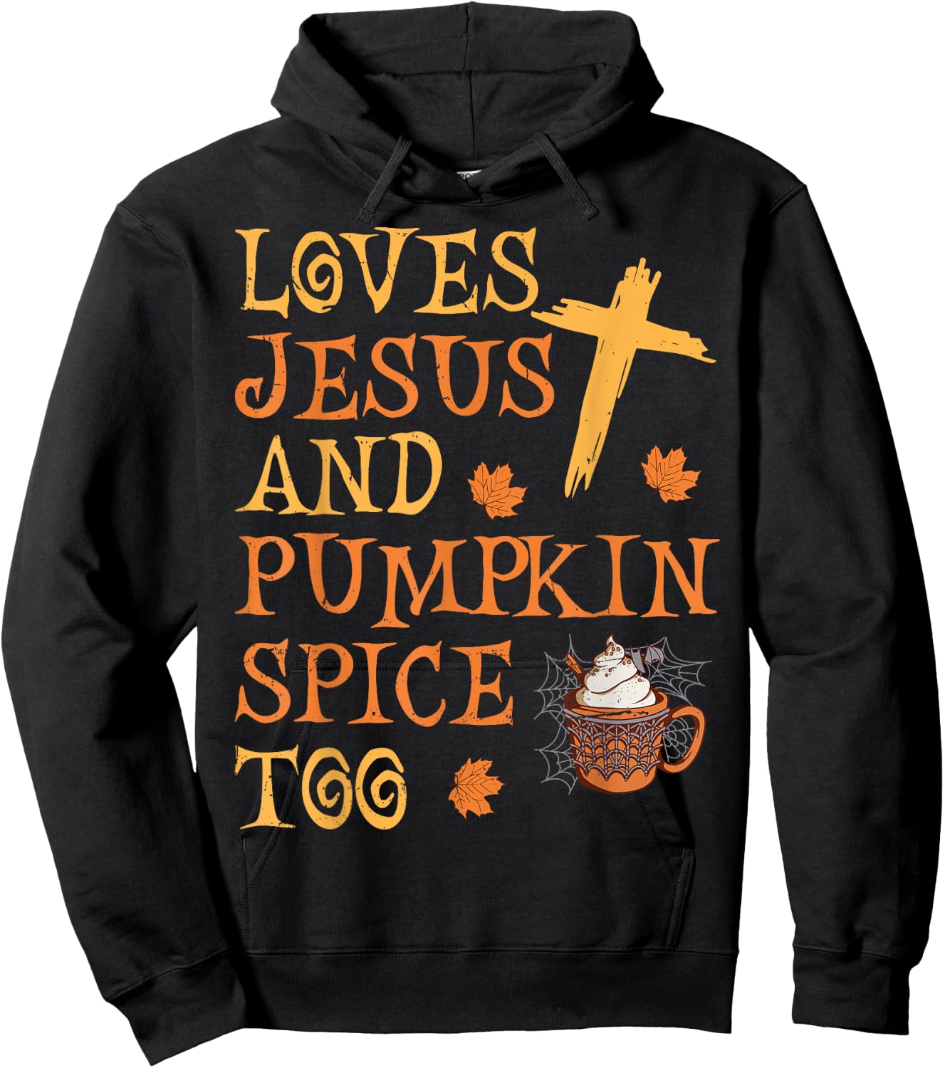 Funny Halloween Loves Jesus And Pumpkin Spice Too Hoodie - Hoodie | Black