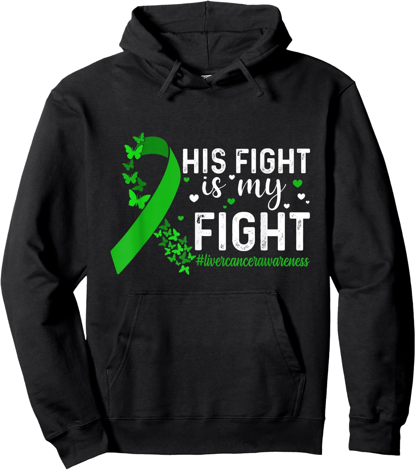 Support Liver Cancer Men Women His Fight Is My Fight Liver Cancer Awareness - -Adults & Kids - Black - Short Sleeve - Small - Modern - Cotton 65%, Polyester 35% Hoodie - Hoodie | Black