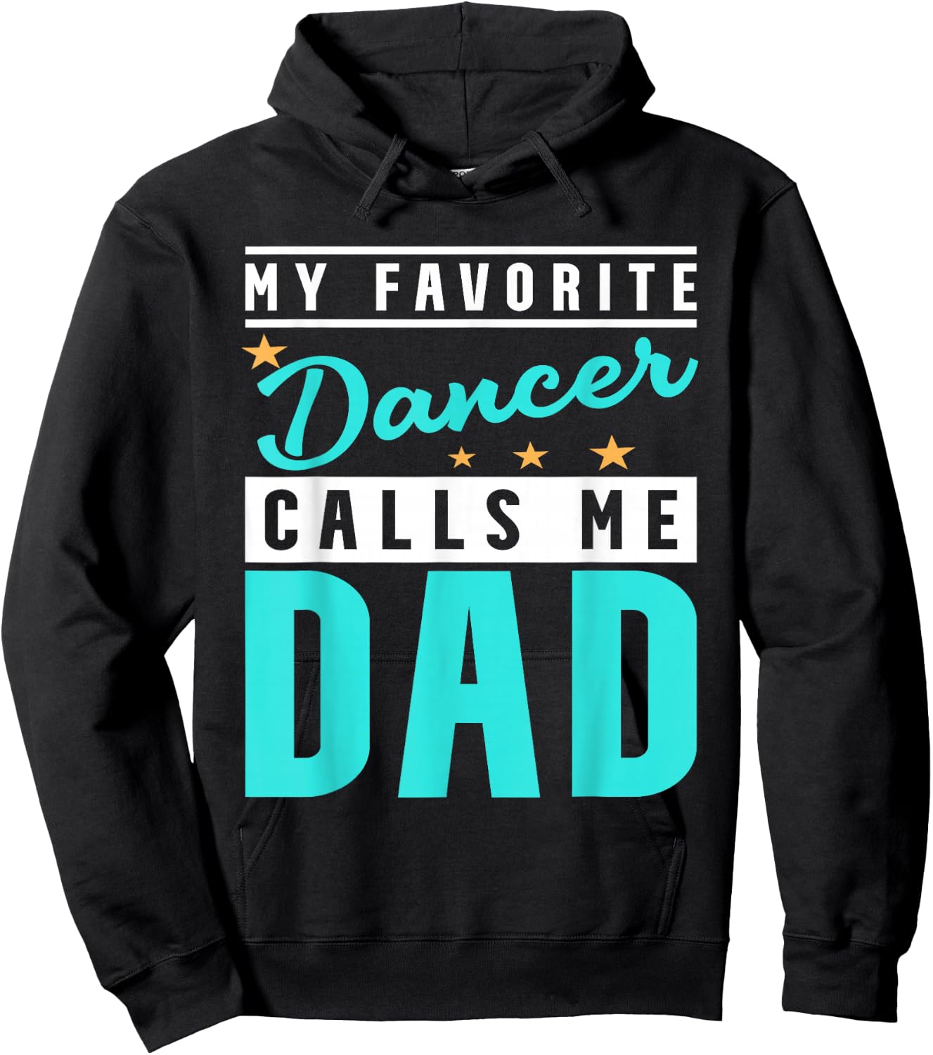 My Favorite Dancer Calls Me Dad, Dancer Dad Hoodie - Hoodie | Black