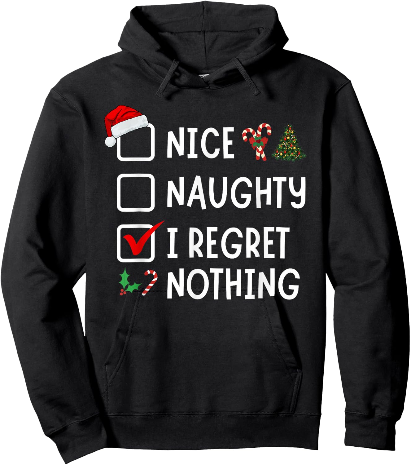 Nice Naughty I Regret Nothing Funny Christmas List Santa Hoodie - Hoodie | Black
