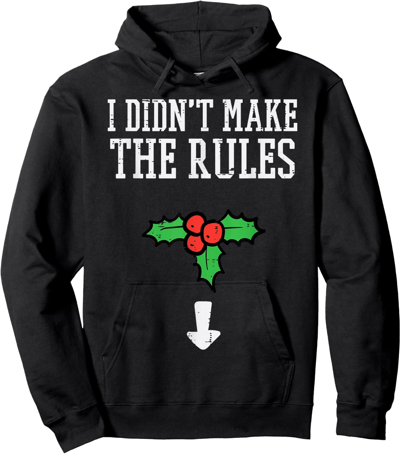 Christmas I Didnt Make Rules Mistletoe Funny Xmas Men Women Hoodie - Hoodie | Black