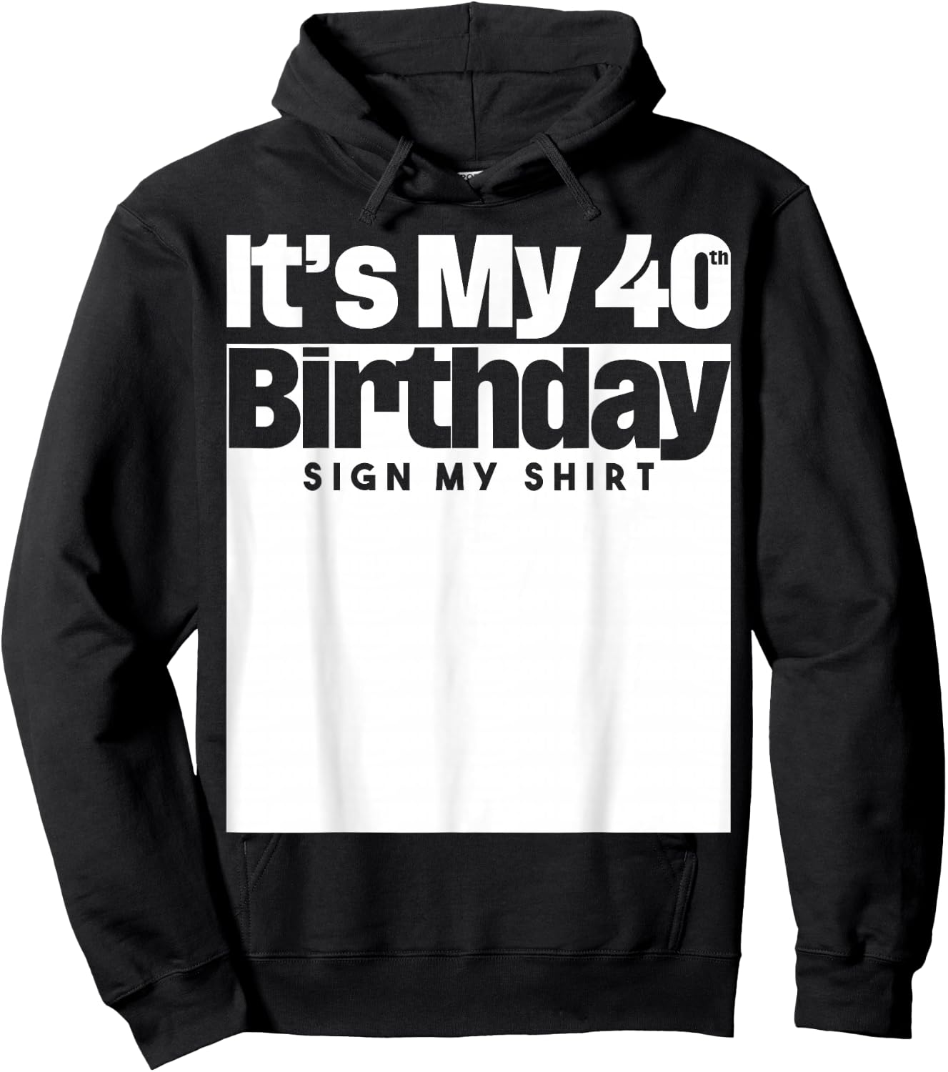 It's My 40th Birthday Sign My 40 Years Men Women Hoodie - Hoodie | Black