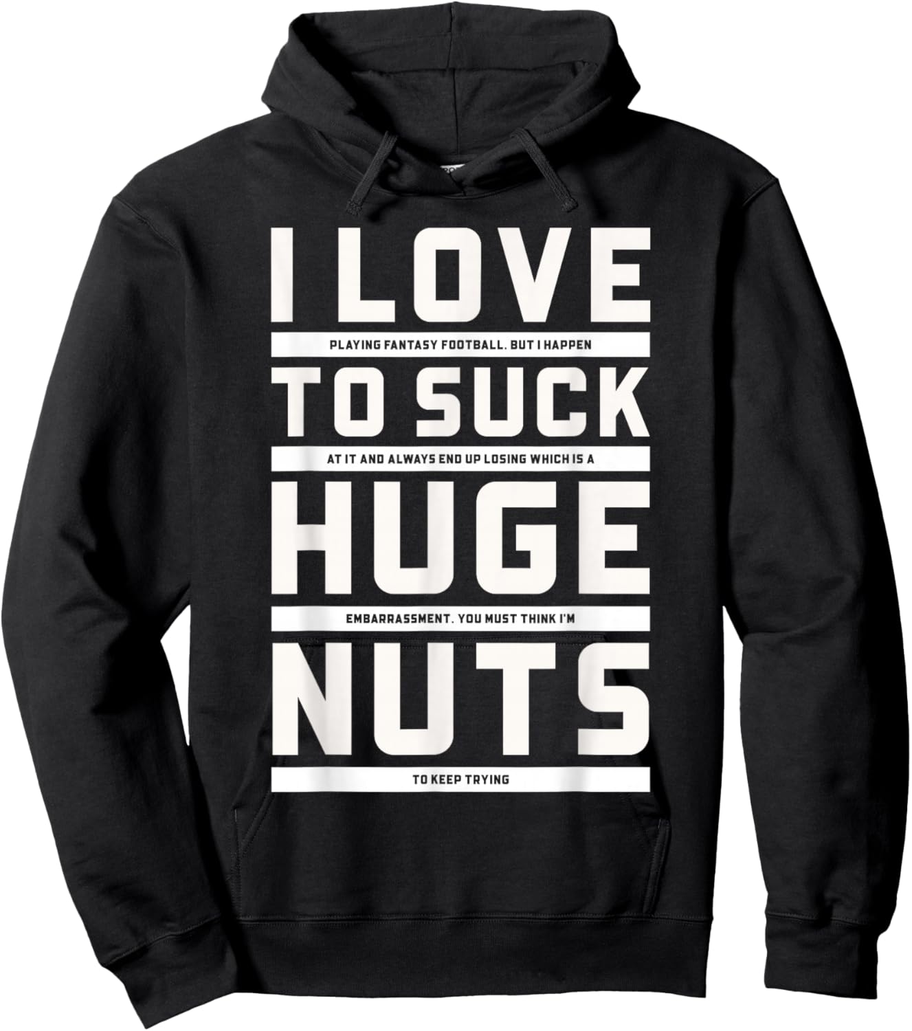 I Love To Suck Huge Nuts Fantasy Football Loser Punishment Hoodie - Hoodie | Black