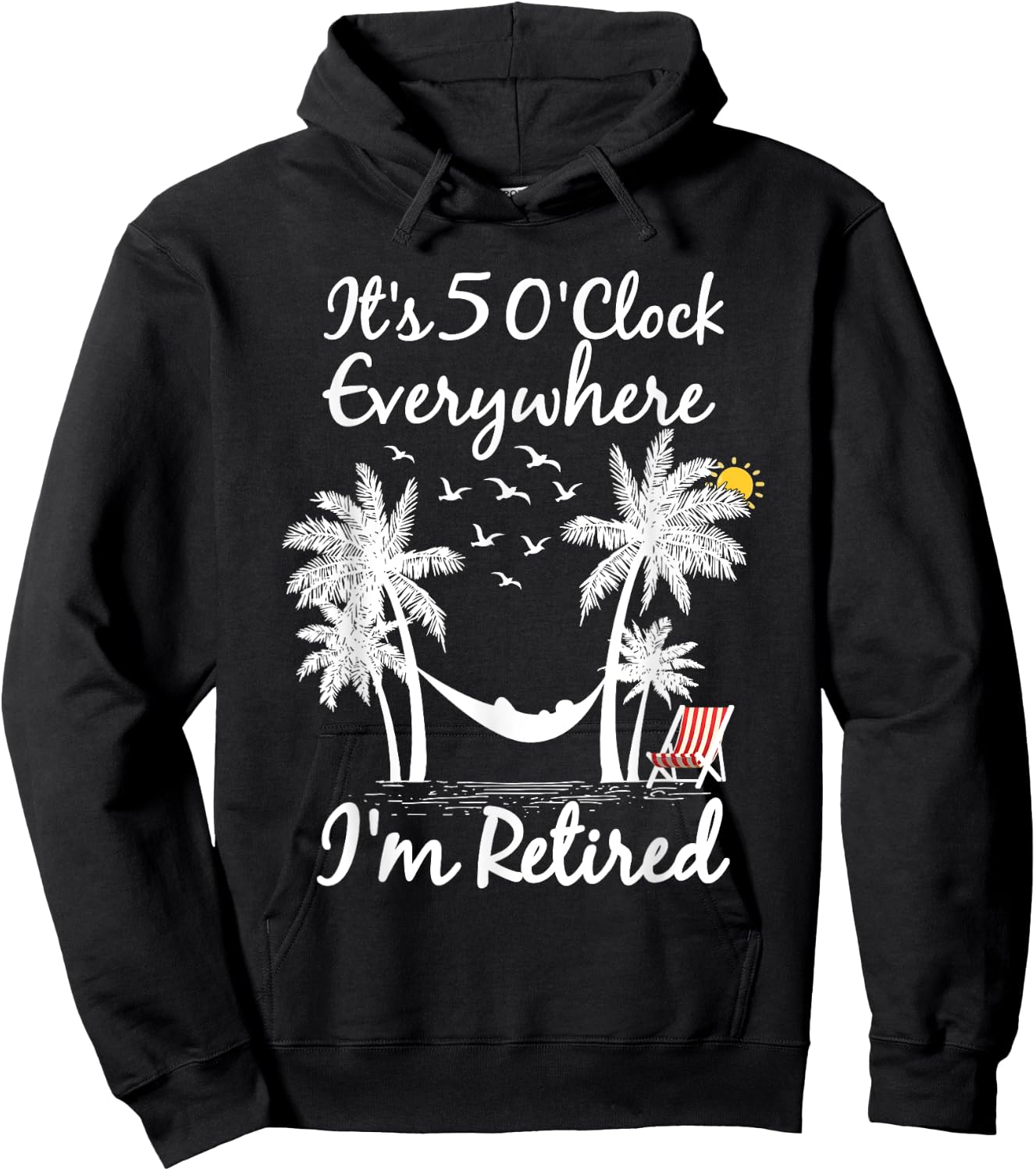 It's 5 O'Clock Everywhere I'm Retired summer Retirement Hoodie - Hoodie | Black