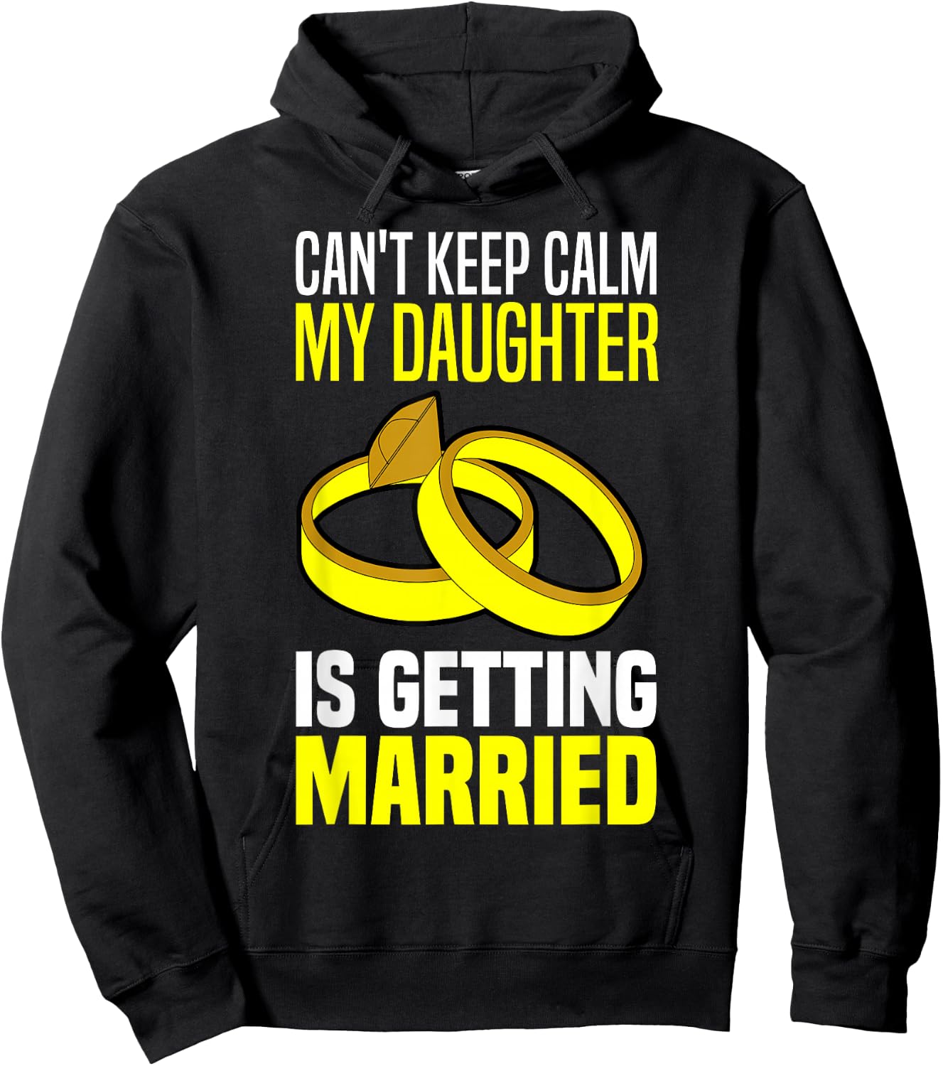 I Can't Keep Calm My Daughter Is Getting Married Hoodie - Hoodie | Black
