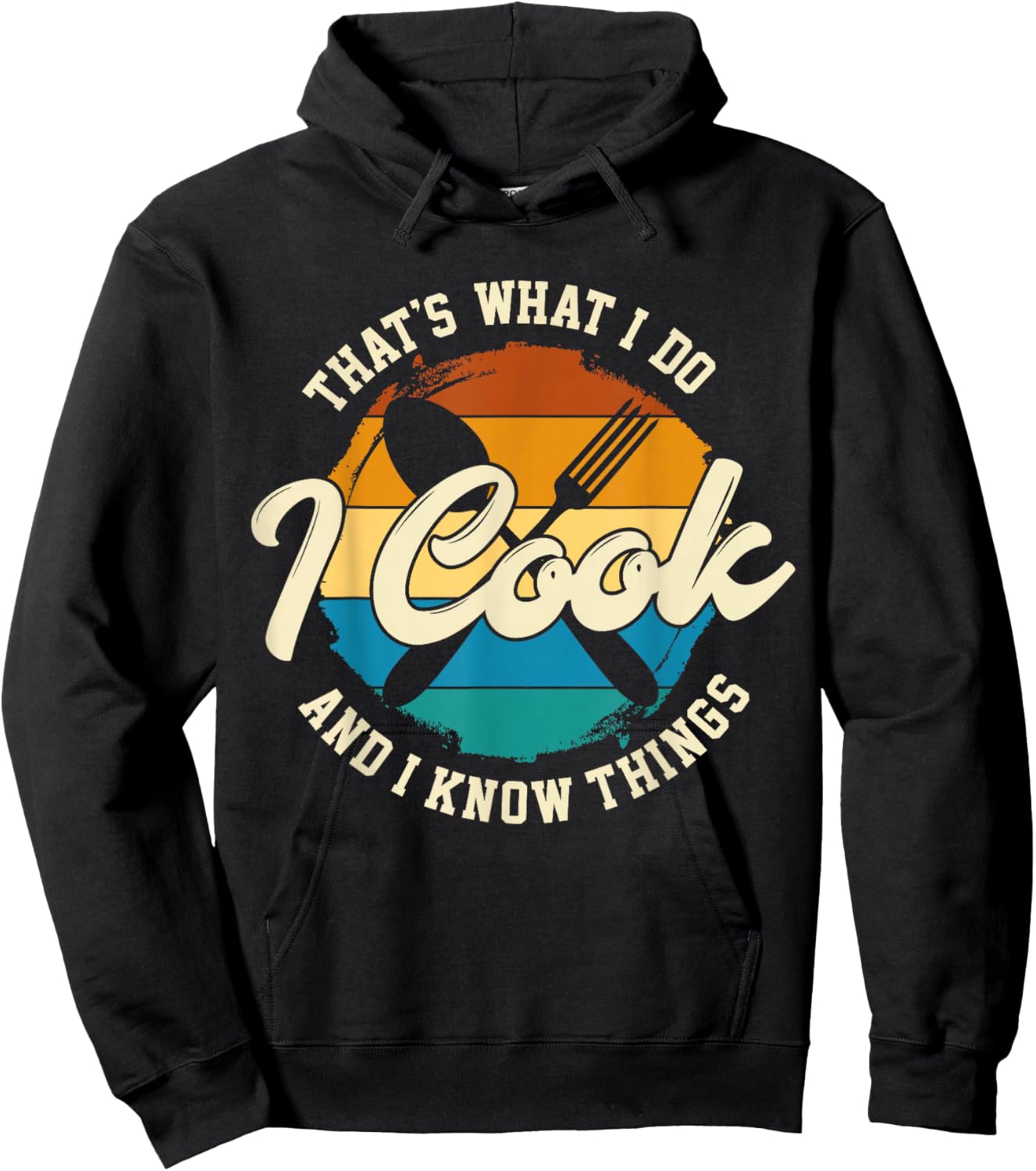That's What I Do I Cook And I Know Things, Funny Retro Chef Hoodie - Hoodie | Black