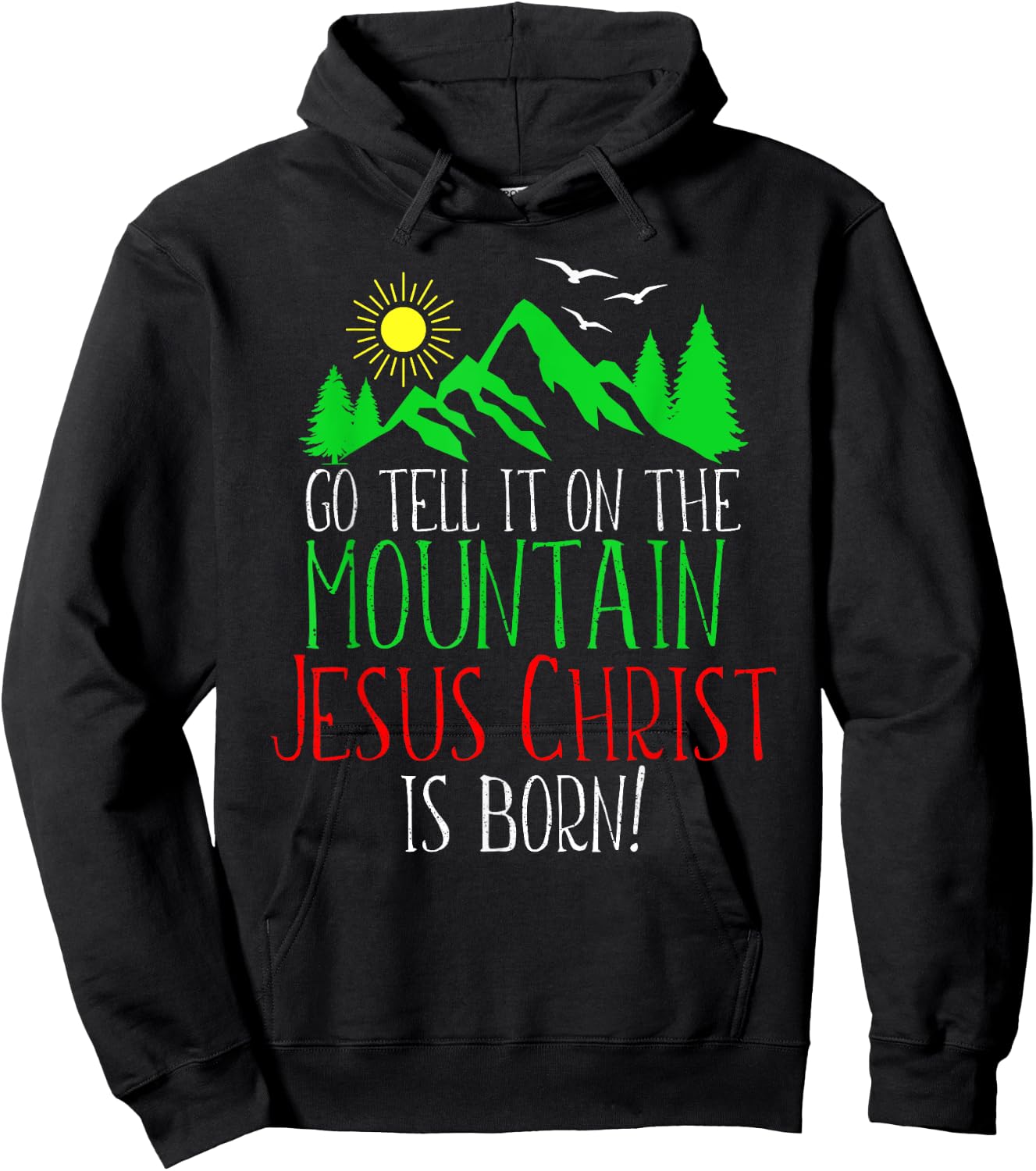 Go Tell It On the Mountain-Jesus Christ Is Born Hoodie - Hoodie | Black